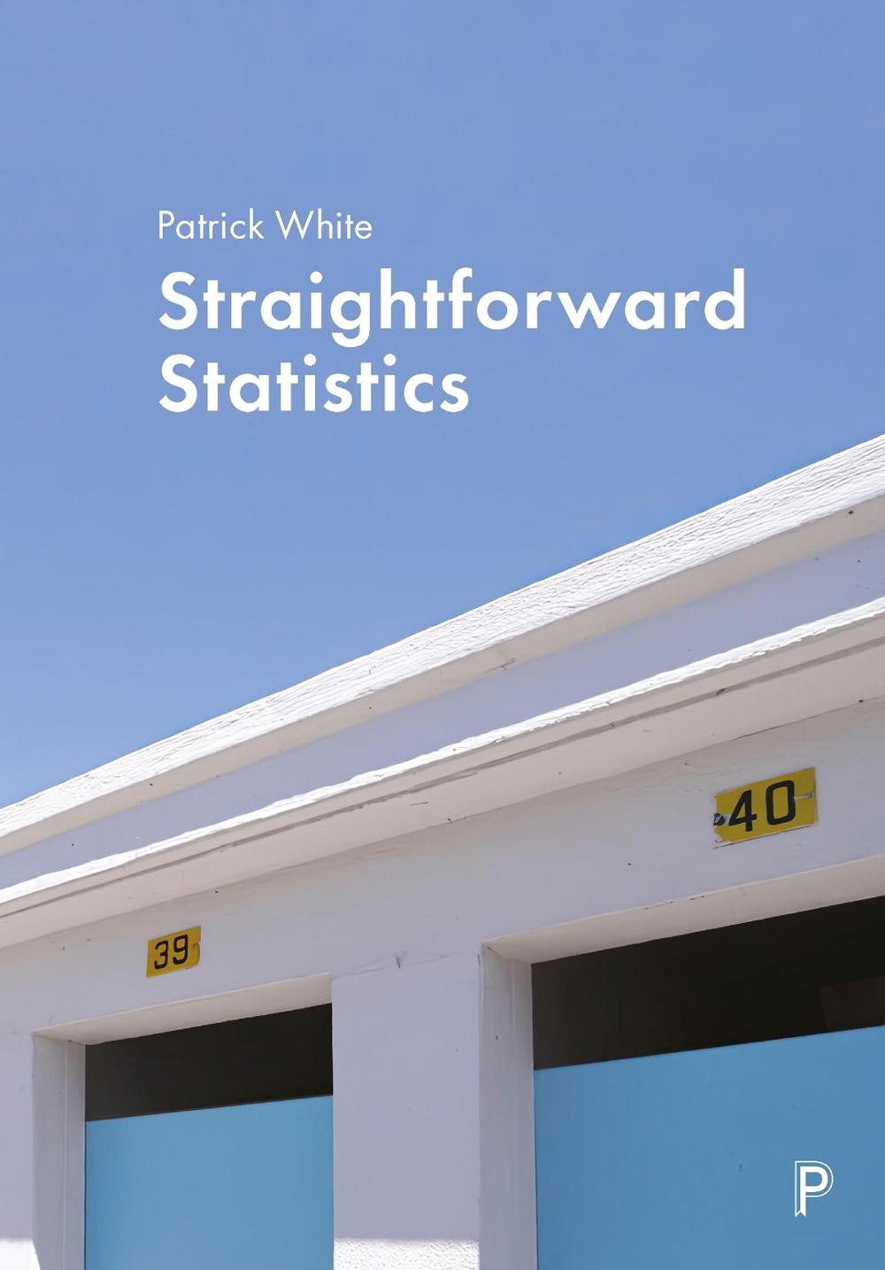 Straightforward Statistics by Patrick White - ISBN: 9781447363255
