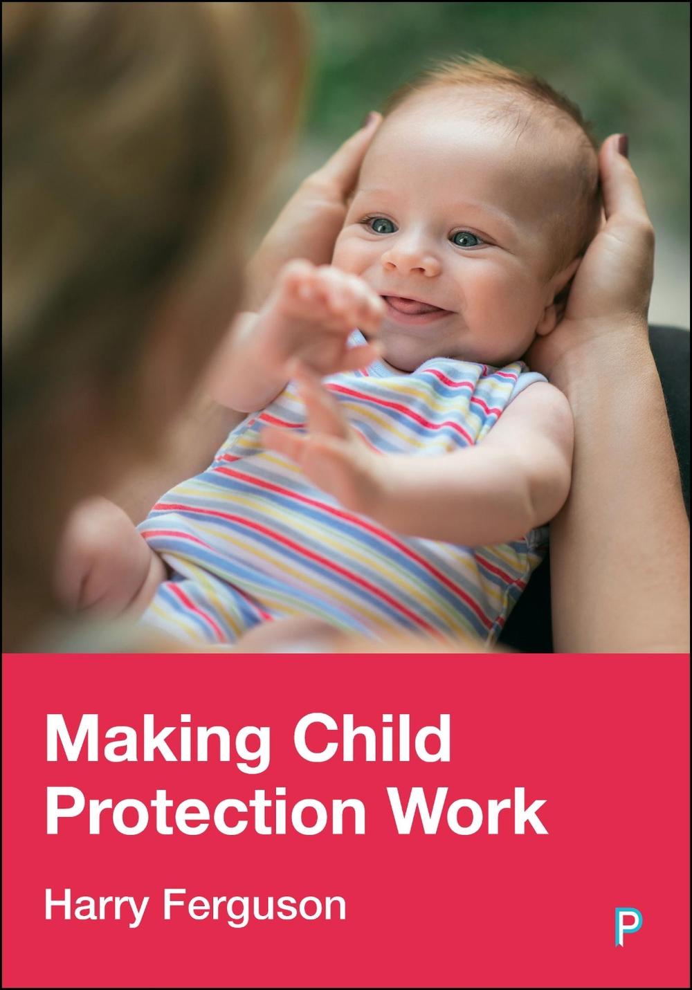 Making Child Protection Work, 9781447378266