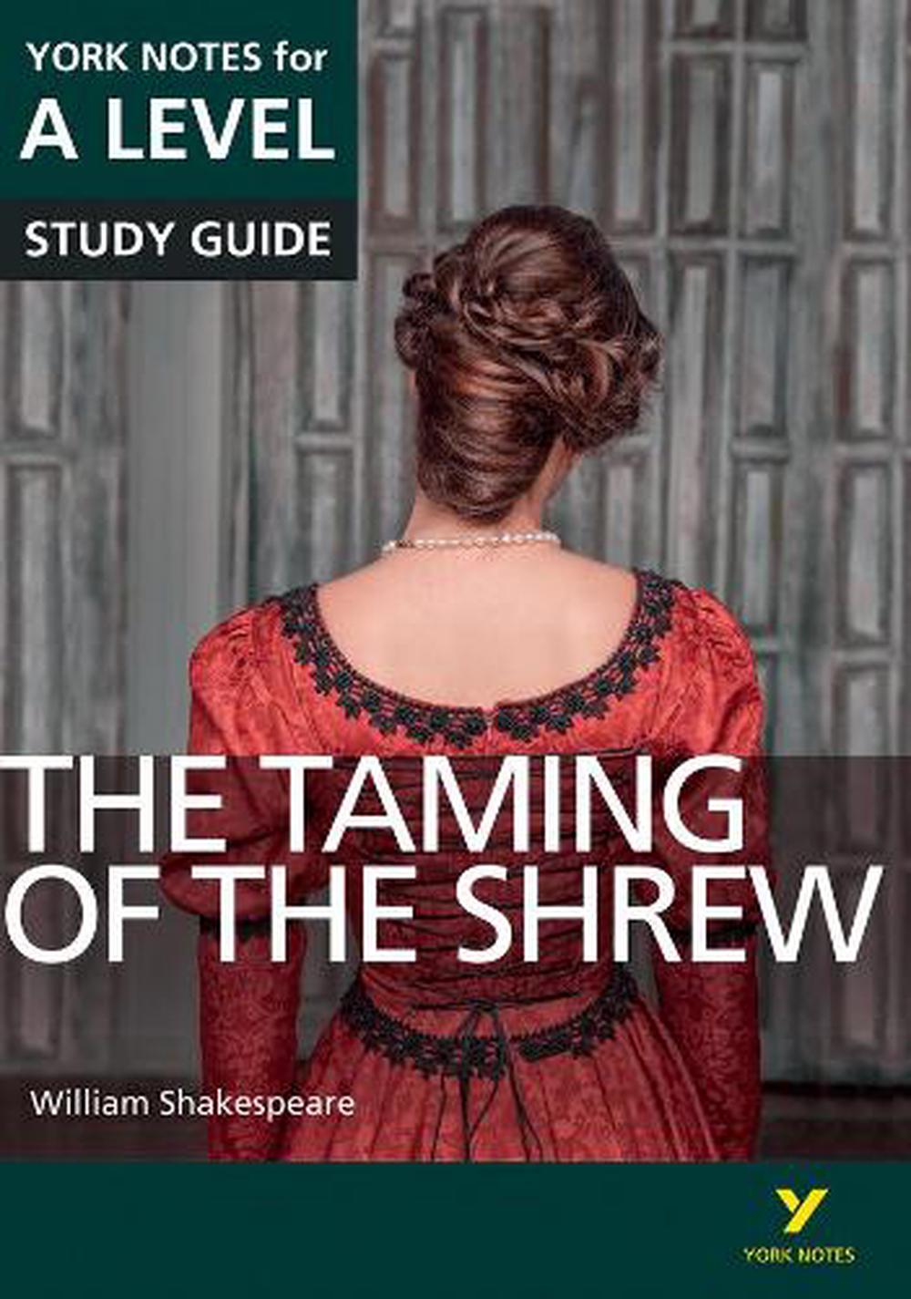 A-level　Paperback,　need　up,　Taming　you　Shrew:　2024　Notes　by　Warren,　study　9781447982272　for　for　The　assessments　and　and　to　2023　exams　the　of　and　prepare　and　York　catch　everything　Rebecca