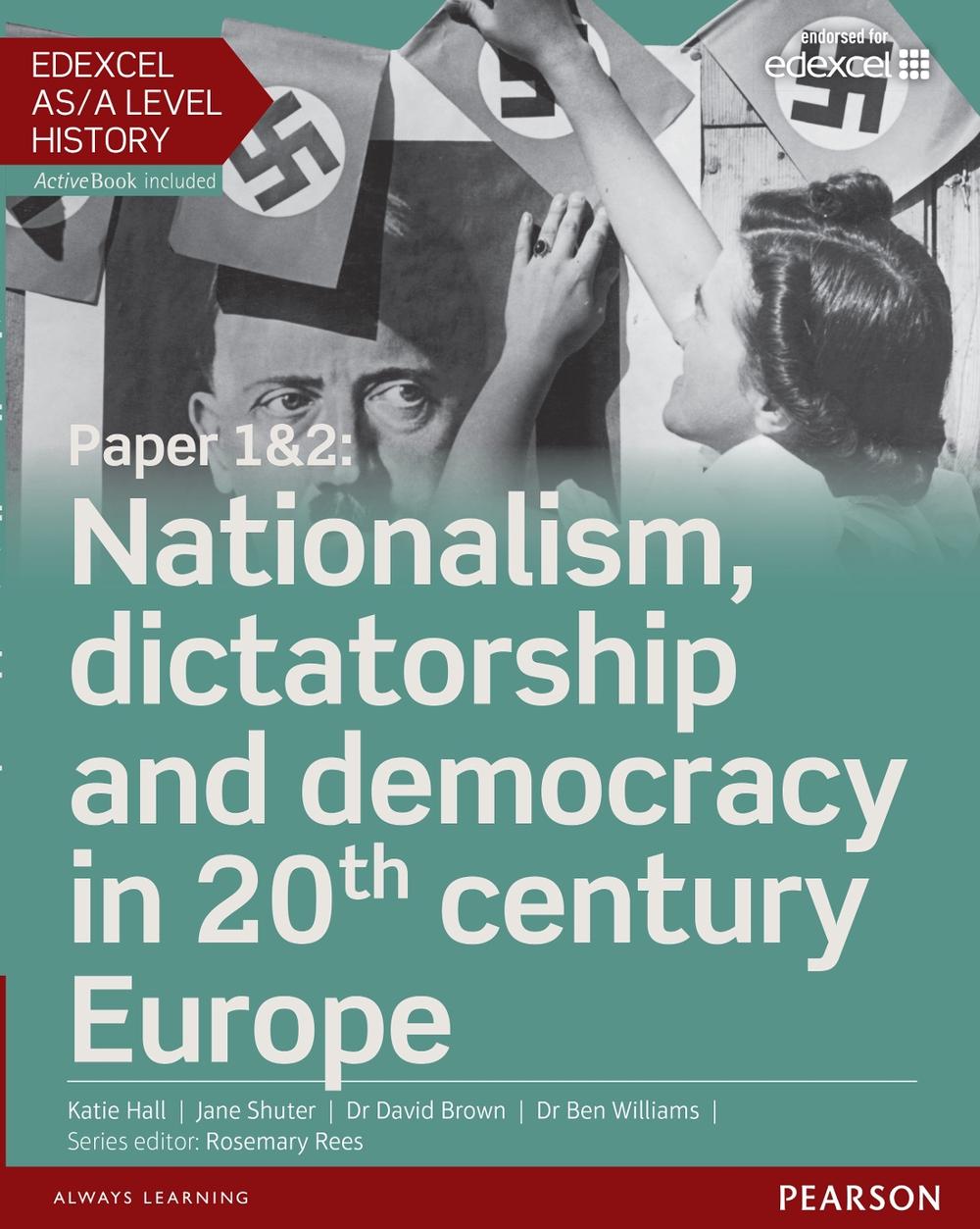 Edexcel AS/A Level History, Paper 1&2: Nationalism, dictatorship and democracy in 20th century Europe Student Book + ActiveBook, 9781447985303