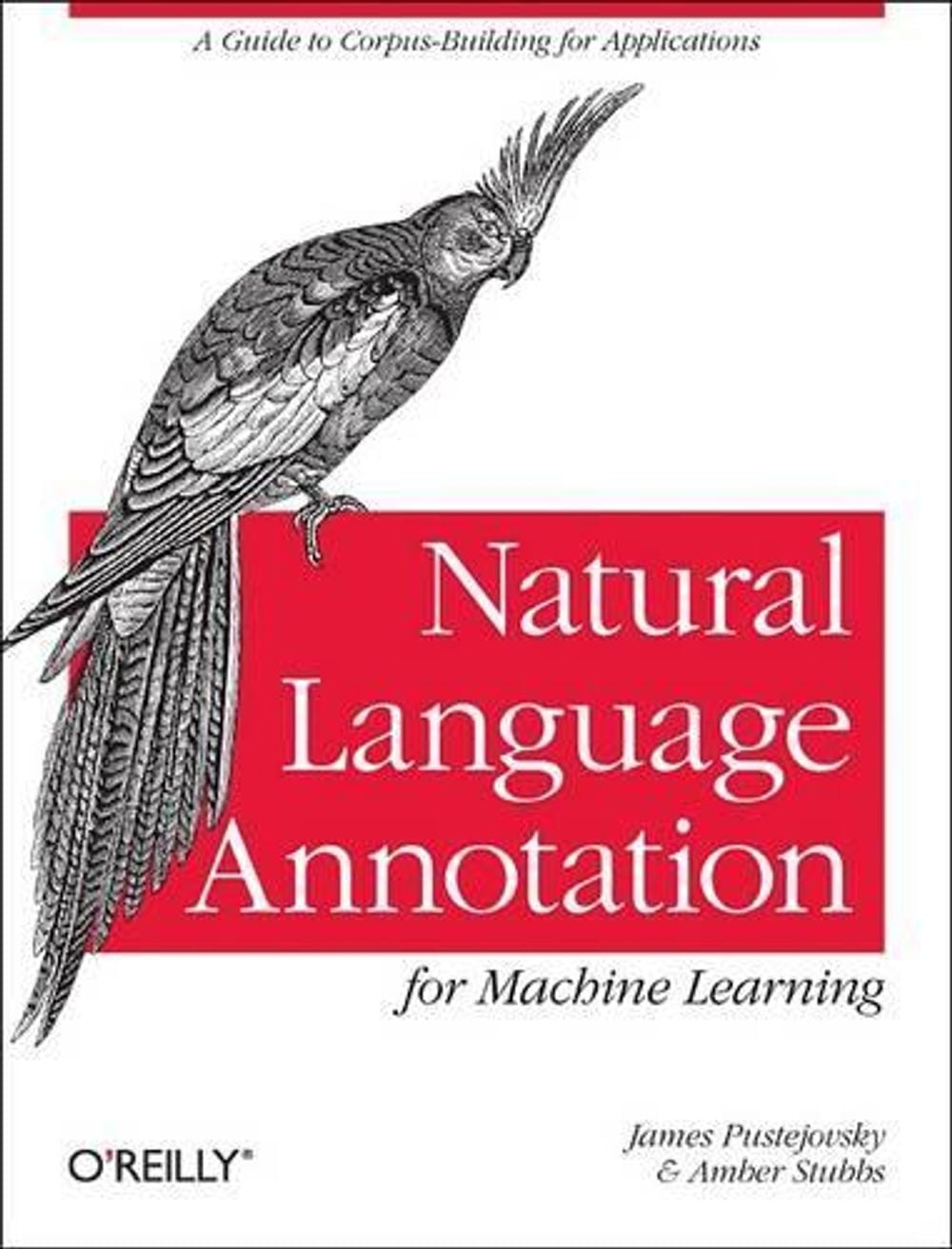 Natural Language Annotation for Machine Learning by James Pustejovsky - ISBN: 9781449306663