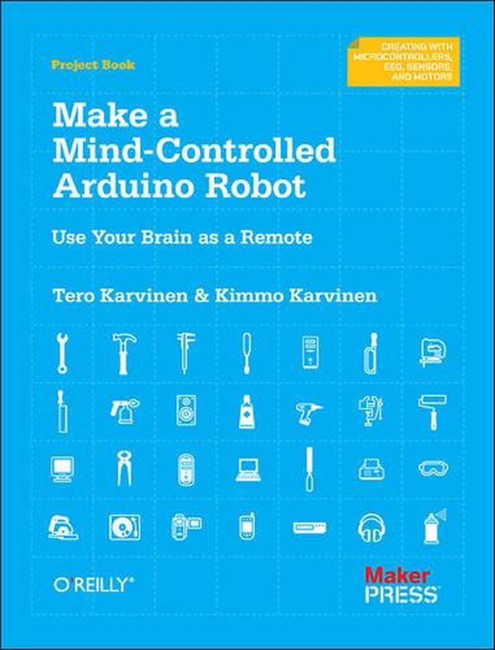 Make a Mind Controlled Arduino Robot, 9781449311544