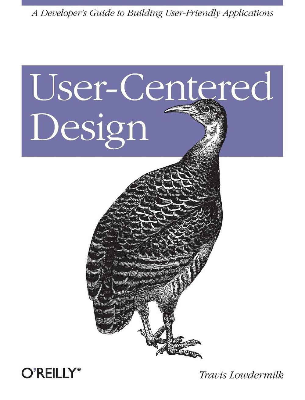 User-Centered Design by Travis Lowdermilk - ISBN: 9781449359805