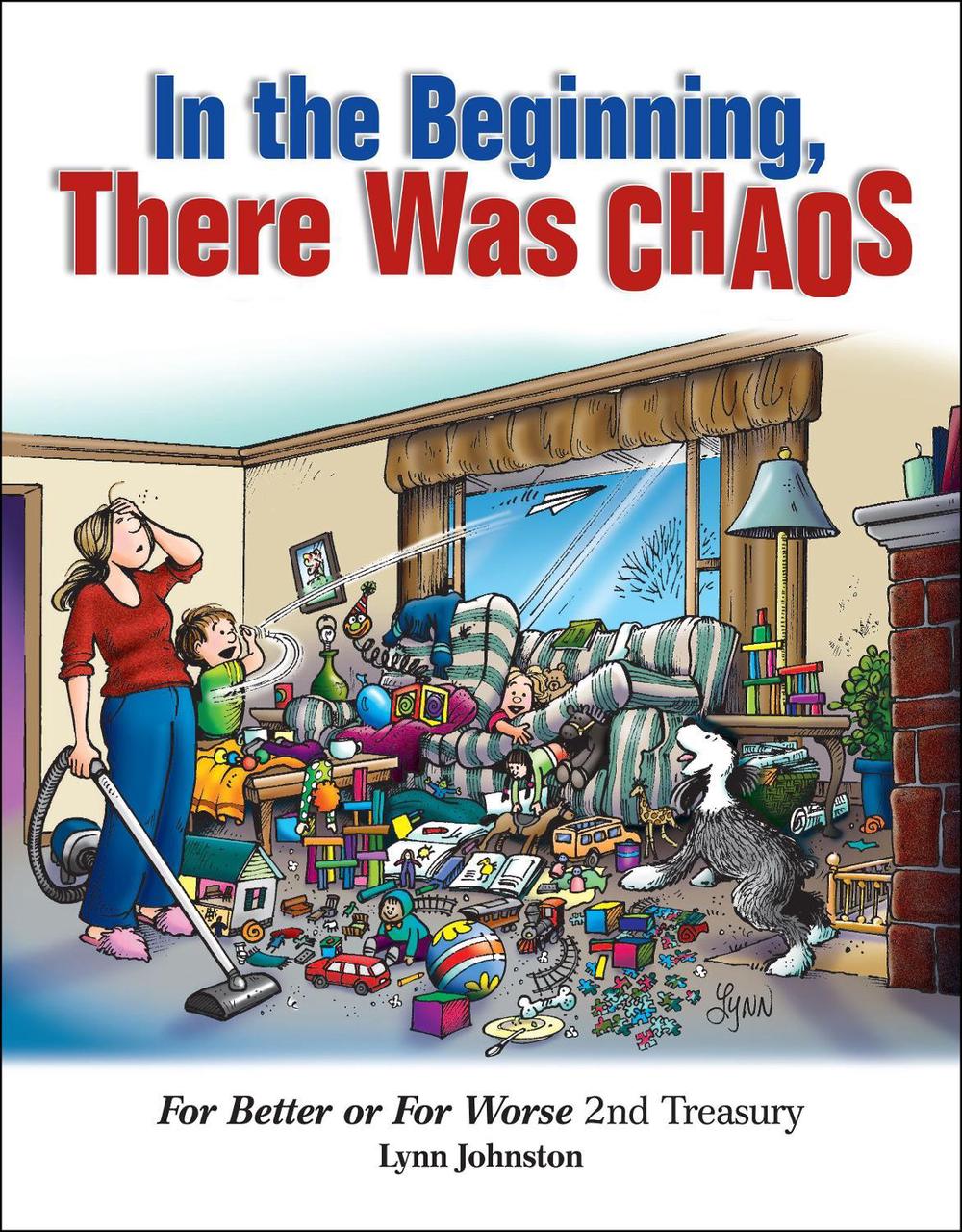 In the Beginning, There Was Chaos by Lynn Johnston - ISBN: 9781449409548