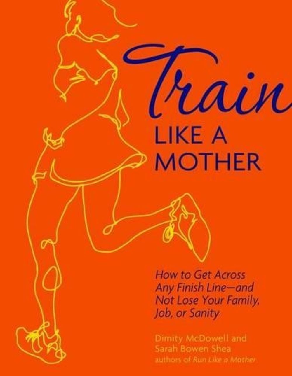 Train Like a Mother by Dimity McDowell - ISBN: 9781449409869