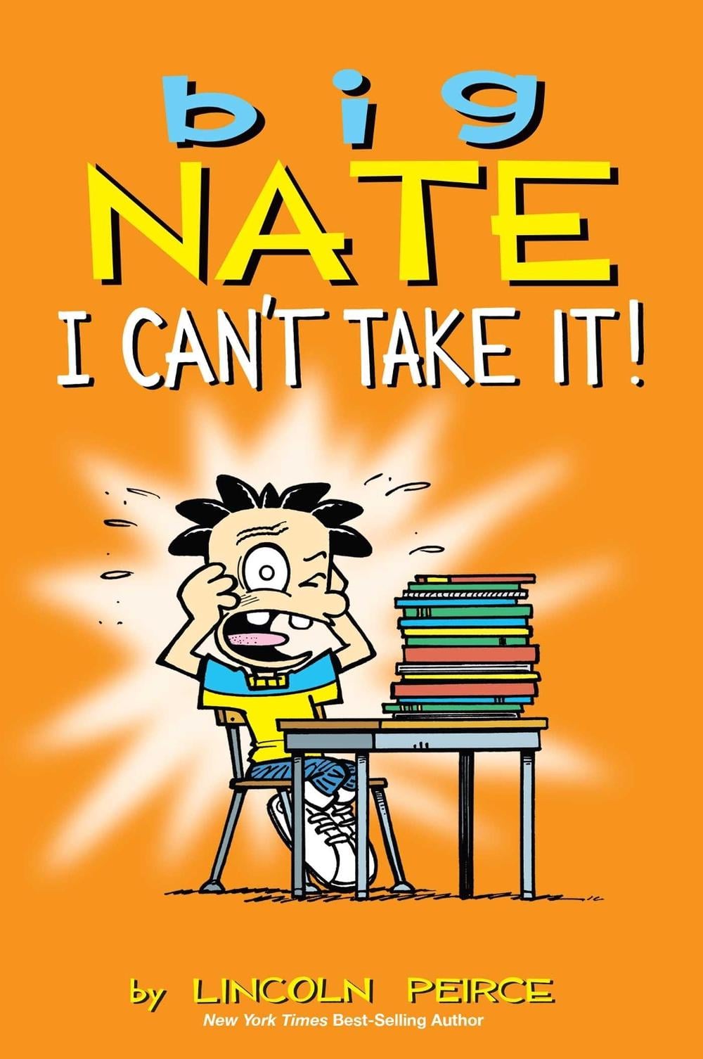 Big Nate: I Can't Take It! by Lincoln Peirce - ISBN: 9781449429379