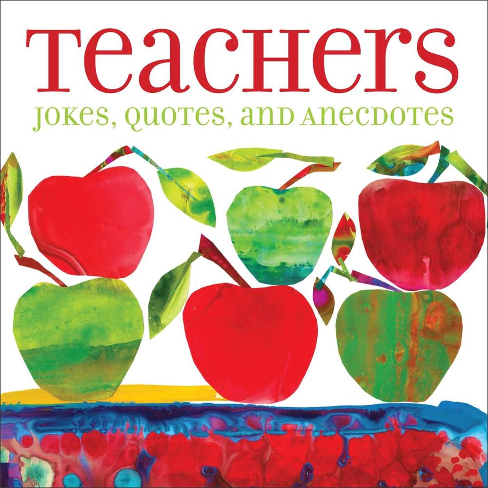 Teachers : Jokes, Quotes, and Anecdotes by LLC Staff Andrews McMeel Publishing - ISBN: 9781449456740