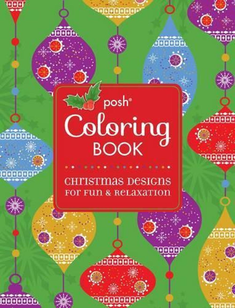 Posh Coloring Book : Christmas Designs for Fun and Relaxation by Ltd., Ltd. Michael O'Mara Books - ISBN: 9781449461089