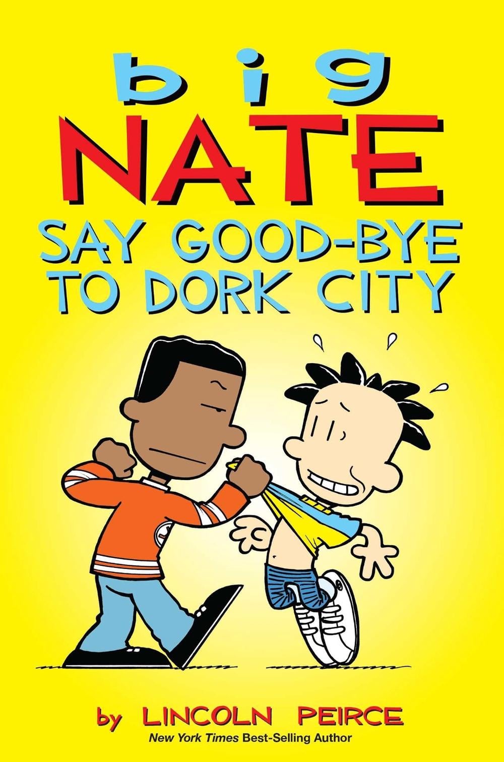 Big Nate: Say Good-bye to Dork City by Lincoln Peirce - ISBN: 9781449462253
