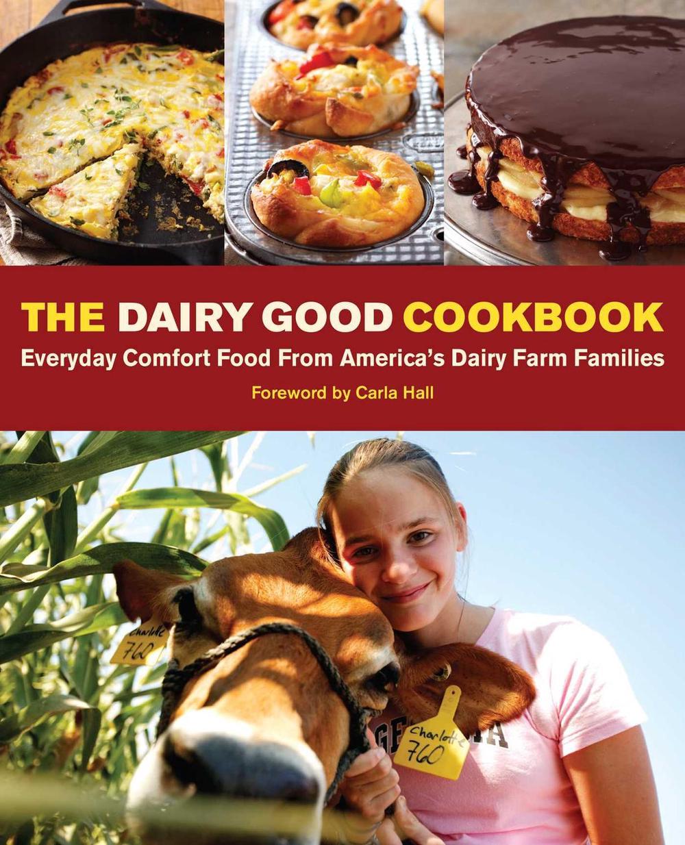 The Dairy Good Cookbook by Lisa Kingsley - ISBN: 9781449465032