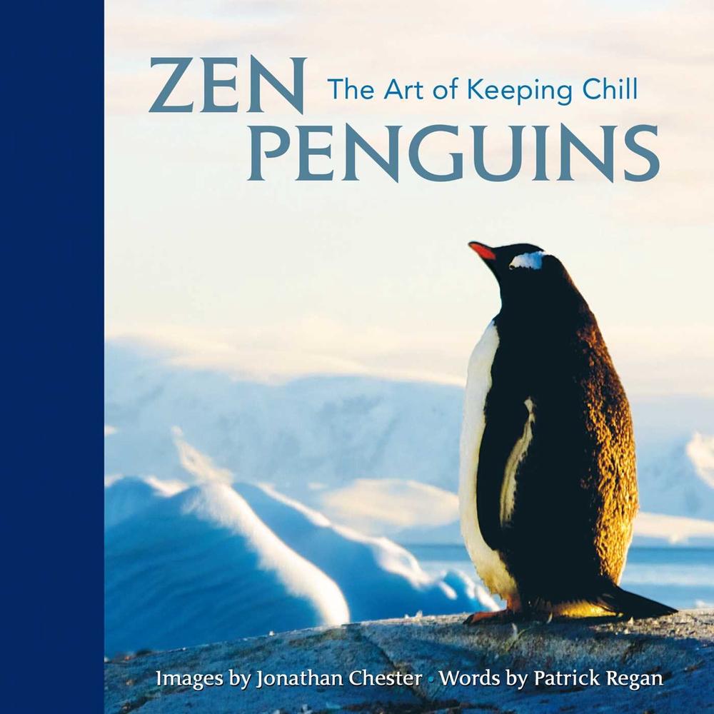 Zen Penguins: The Art of Keeping Chill by Jonathan Chester - ISBN: 9781449469238