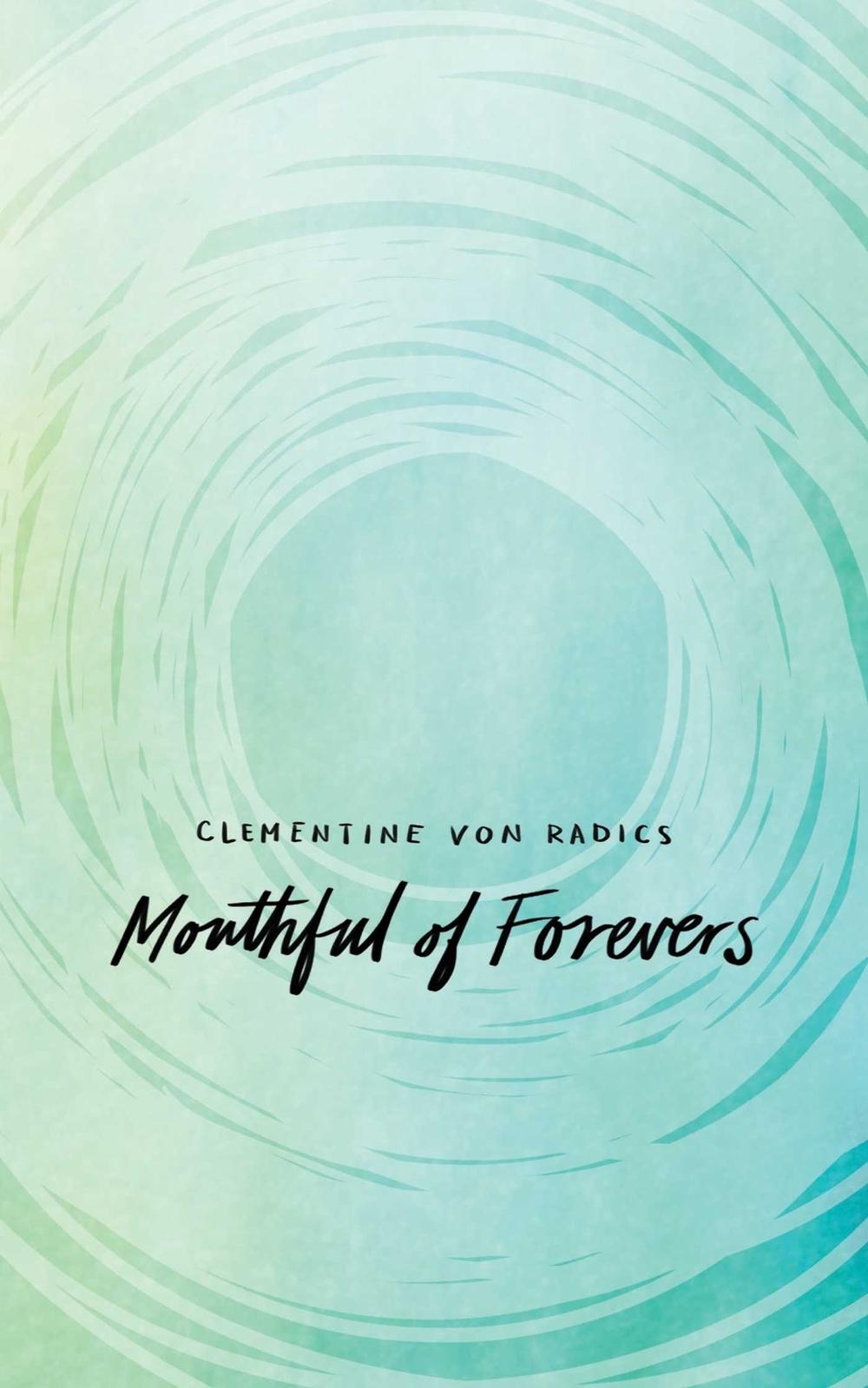 Mouthful of Forevers by Clementine von Radics - ISBN: 9781449470791