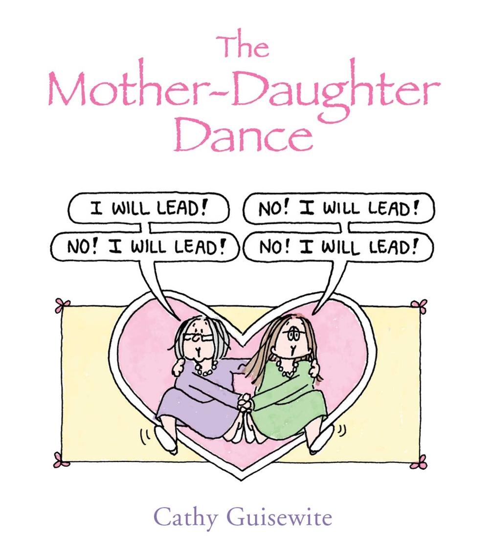 The Mother-Daughter Dance by Cathy Guisewite - ISBN: 9781449475543