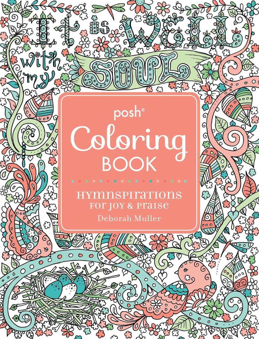 Posh Adult Coloring Book: Hymnspirations for Joy & Praise by Deborah Muller - ISBN: 9781449477998