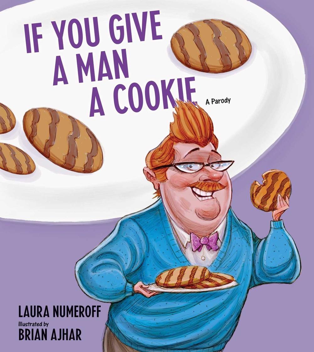 If You Give a Man a Cookie by Laura Joffe Numeroff - ISBN: 9781449480172