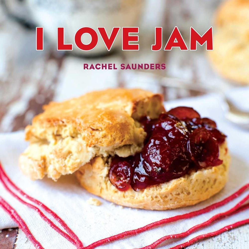 I Love Jam by Rachel Saunders - ISBN: 9781449480400