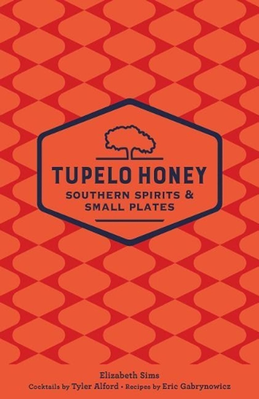 Tupelo Honey Southern Spirits & Small Plates by Elizabeth Sims - ISBN: 9781449481988