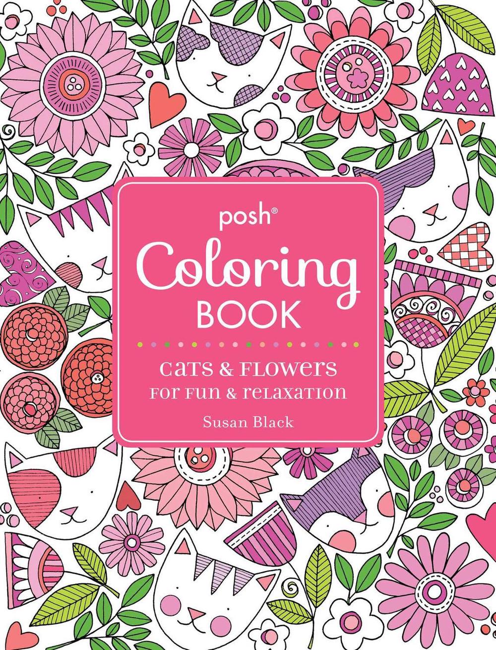 Posh Adult Coloring Book Cats and Flowers for Fun & Relaxation Buy