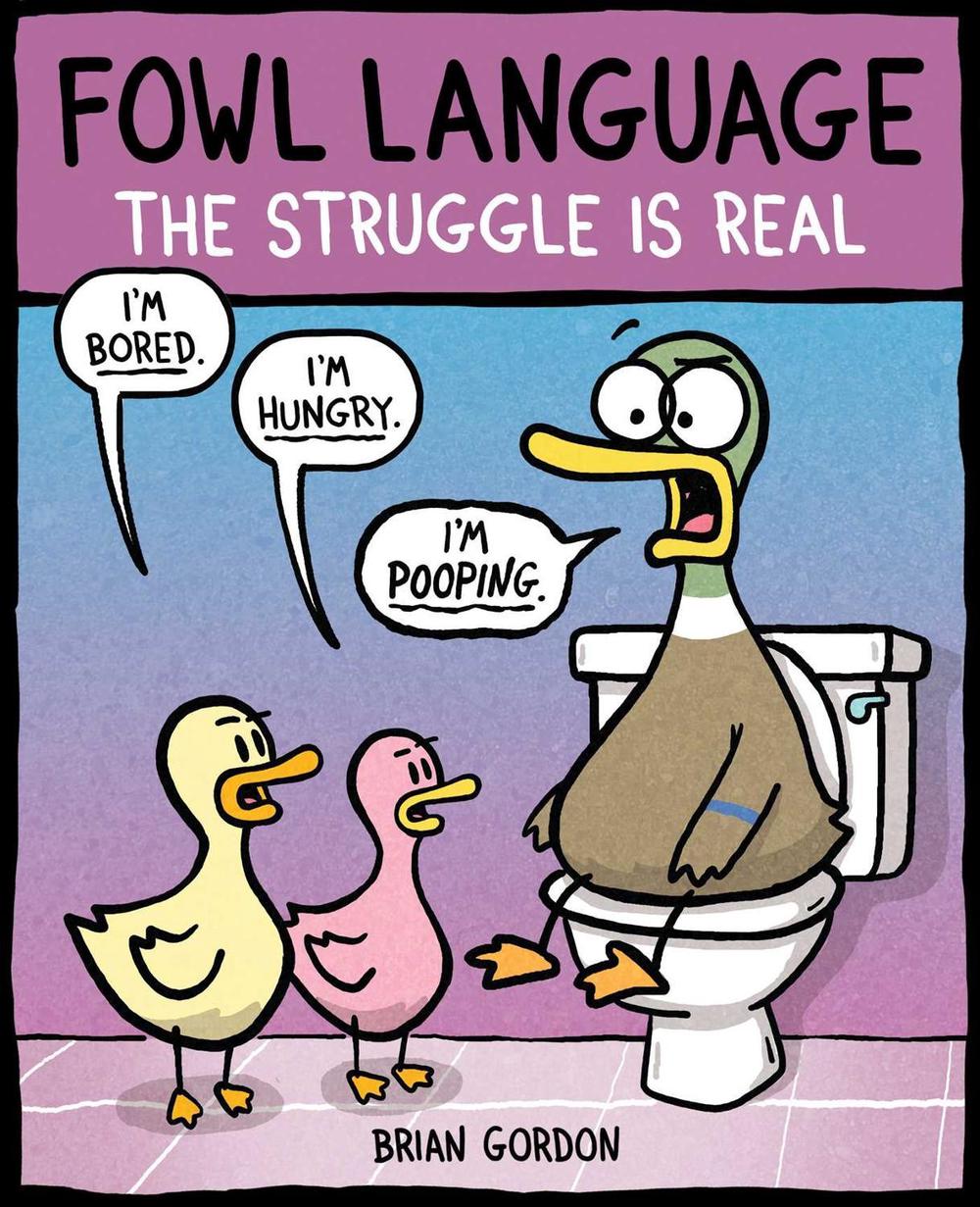 Fowl Language: The Struggle Is Real by Brian Gordon - ISBN: 9781449486754