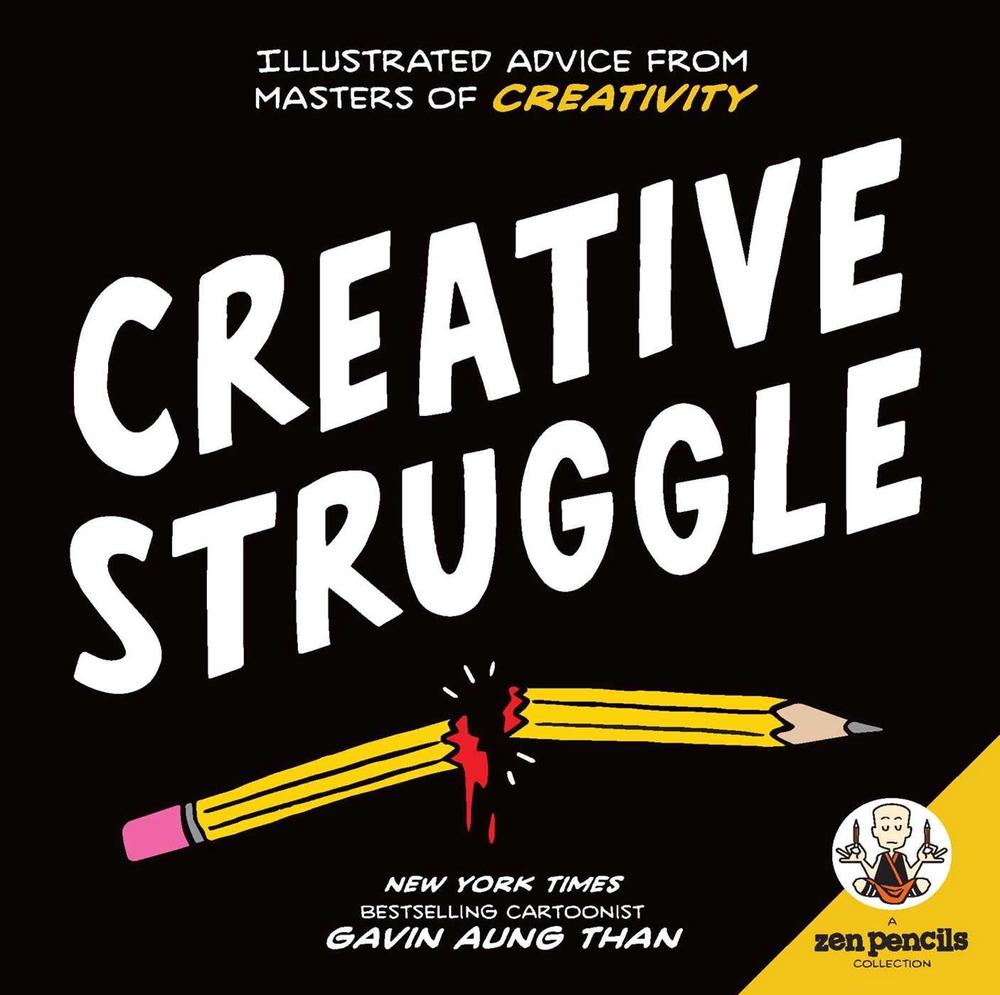 Zen Pencils--Creative Struggle by Gavin Aung Than - ISBN: 9781449487225