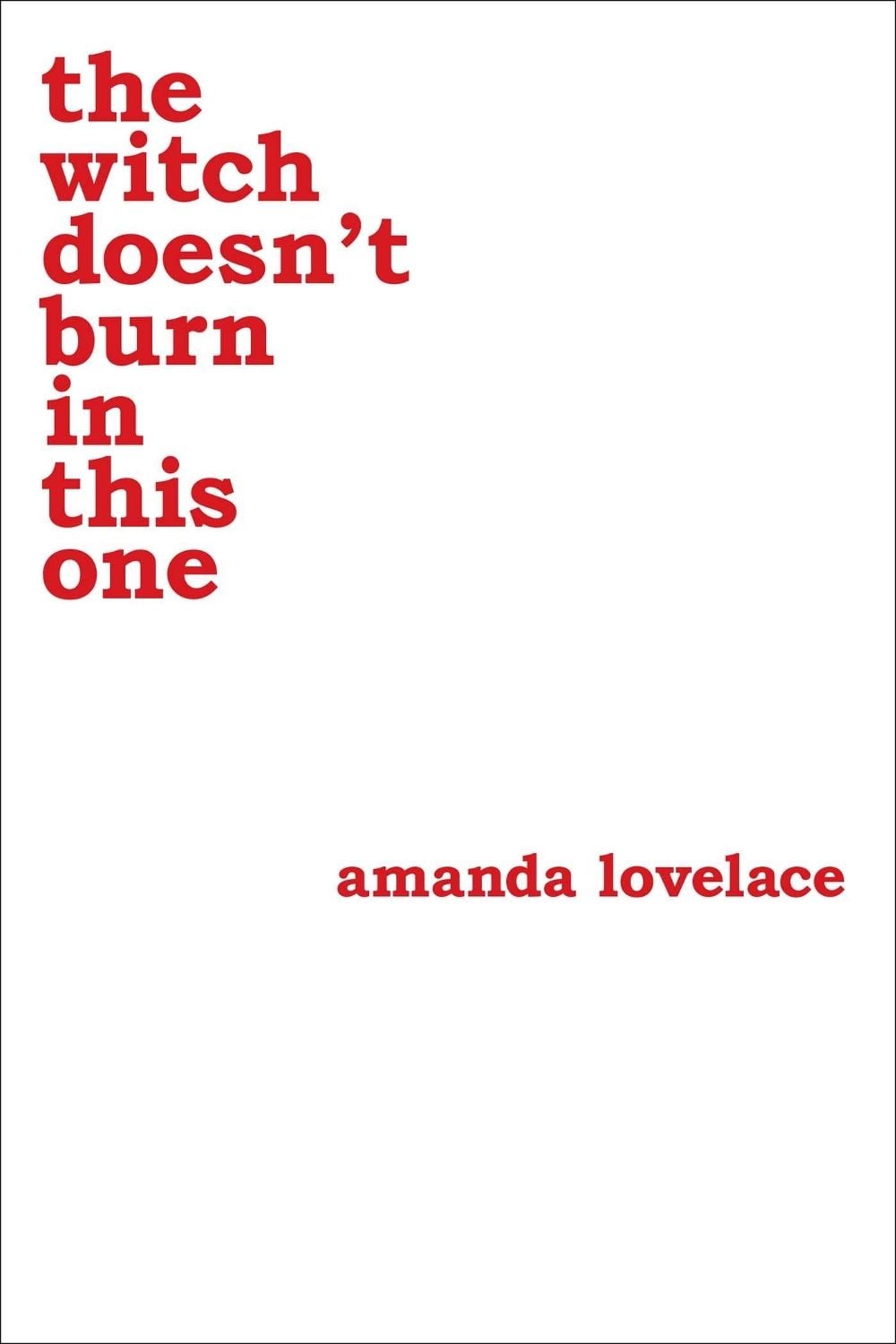 the witch doesn't burn in this one by Amanda Lovelace - ISBN: 9781449489427