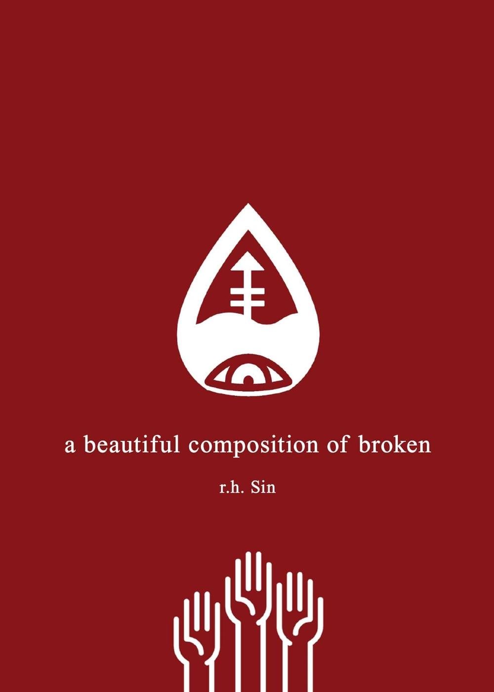 A Beautiful Composition of Broken by r.h. Sin - ISBN: 9781449490164