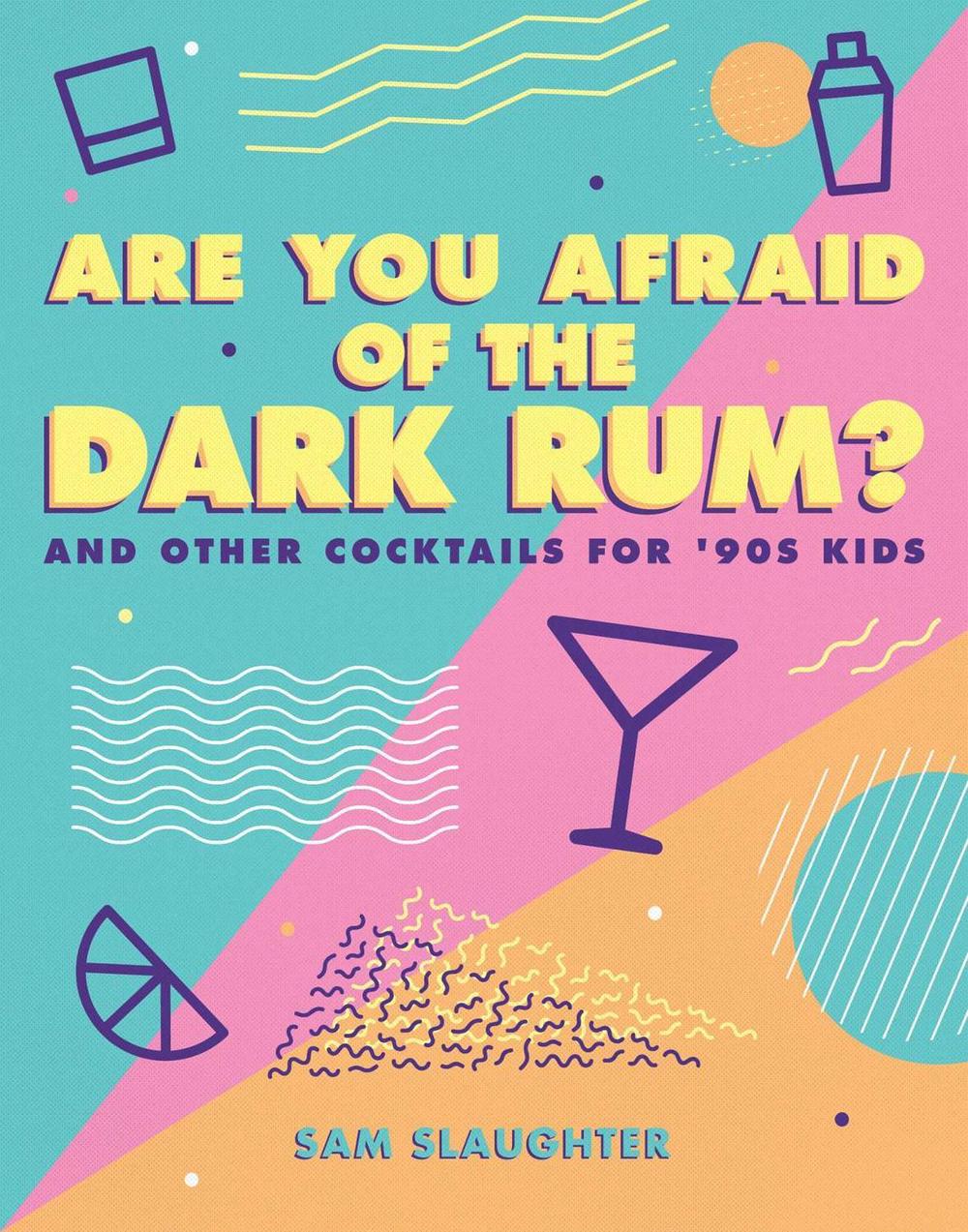 Are You Afraid of the Dark Rum? by Sam Slaughter - ISBN: 9781449491567