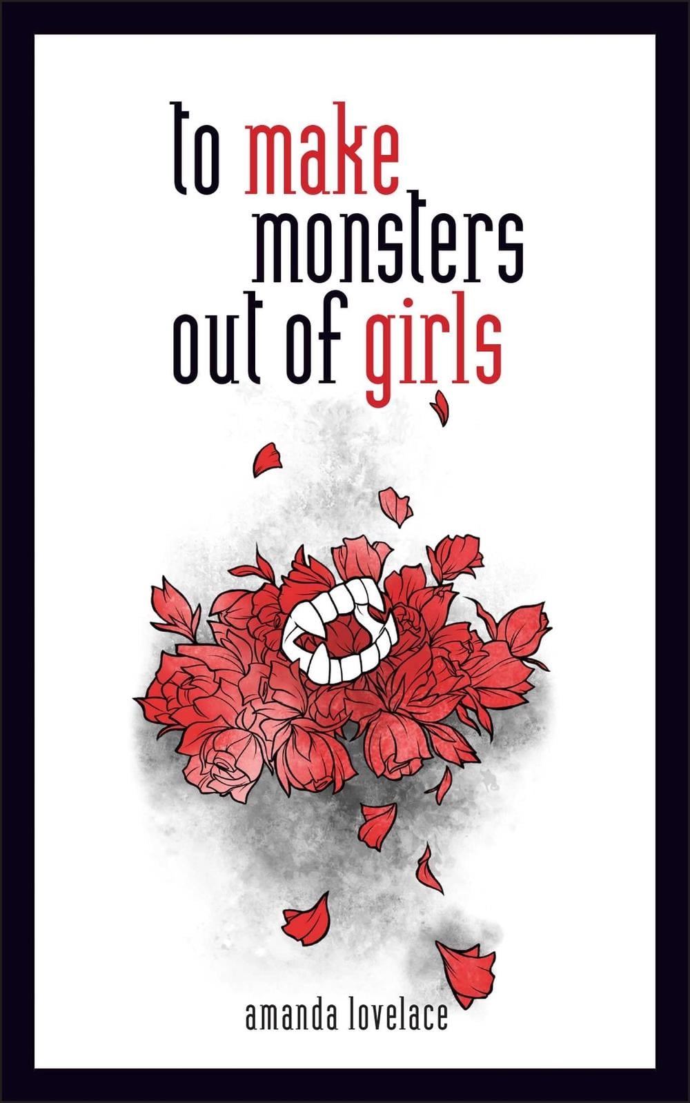 to make monsters out of girls by Amanda Lovelace - ISBN: 9781449494261