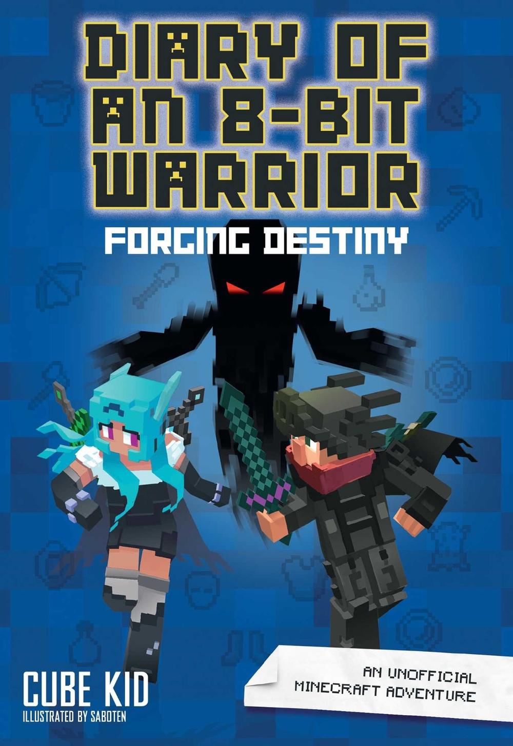 Diary of an 8-Bit Warrior: Forging Destiny by Cube Kid - ISBN: 9781449494452