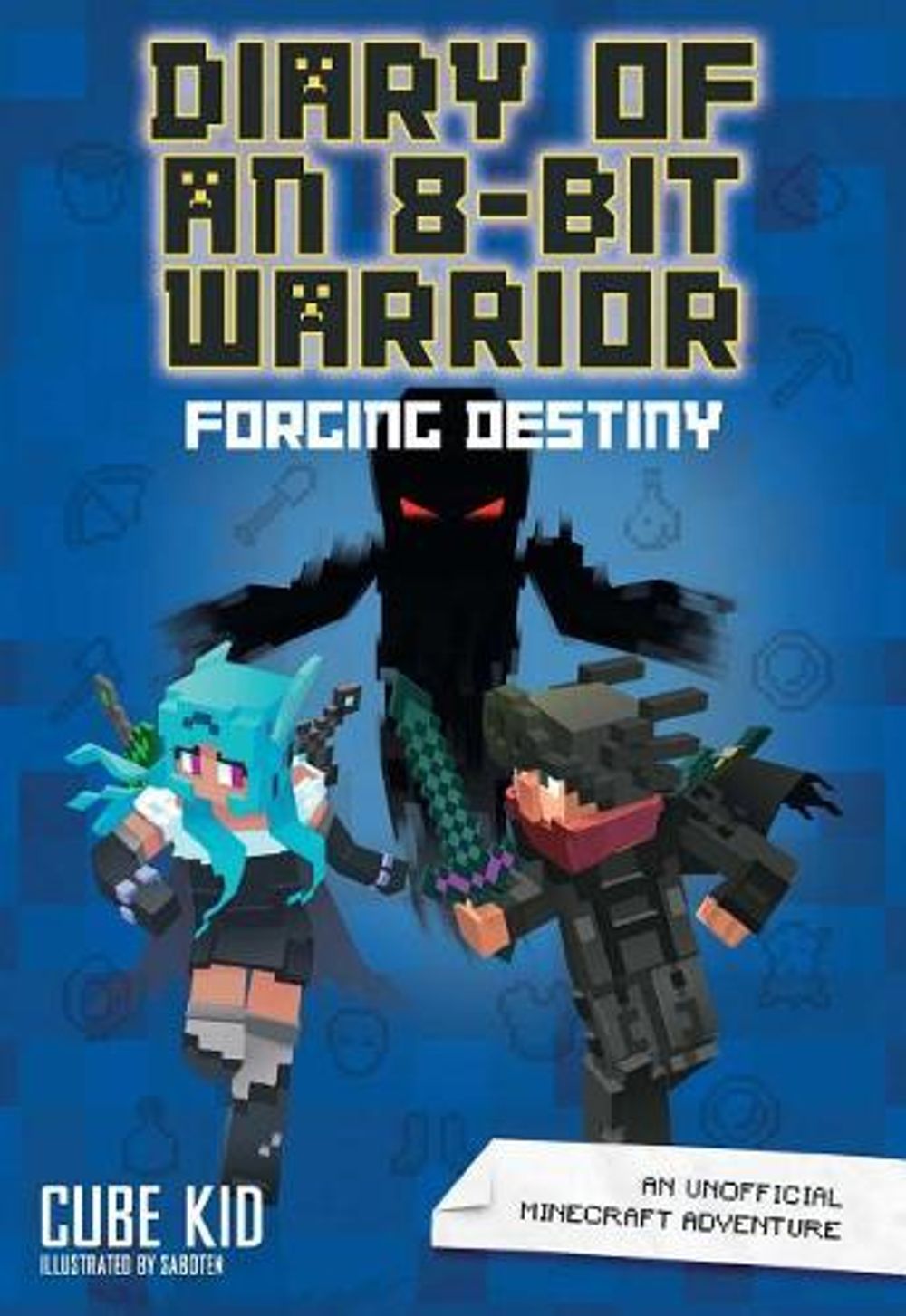 Diary of an 8-Bit Warrior: Forging Destiny by Cube Kid - ISBN: 9781449494469