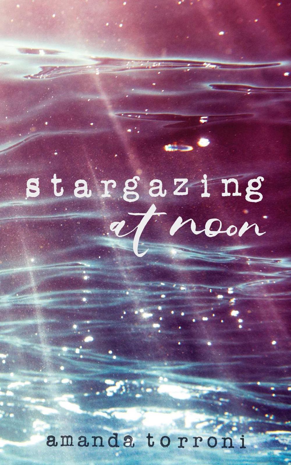 Stargazing at Noon by Amanda Torroni - ISBN: 9781449495619