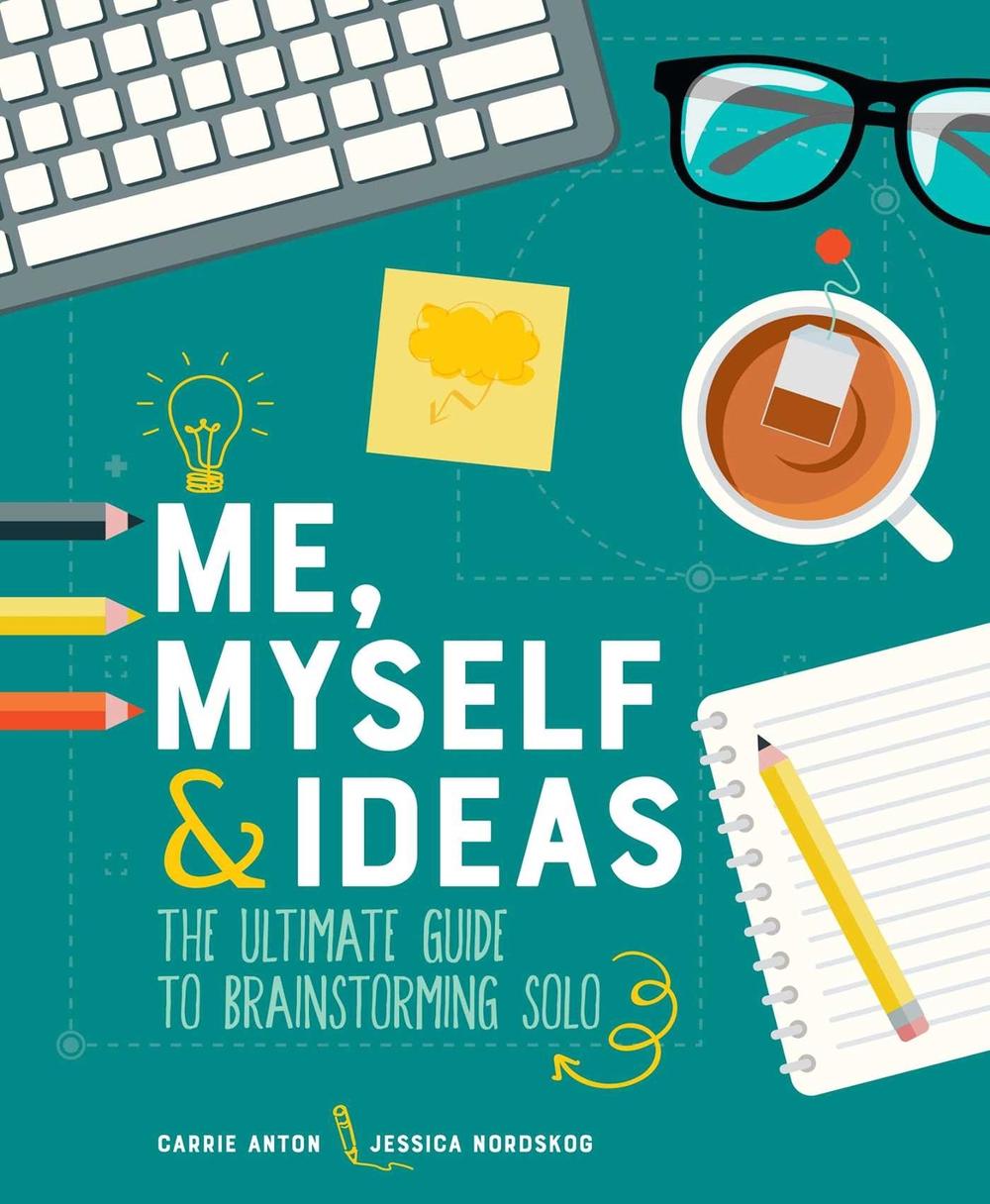 Me, Myself & Ideas by Carrie Anton - ISBN: 9781449496289