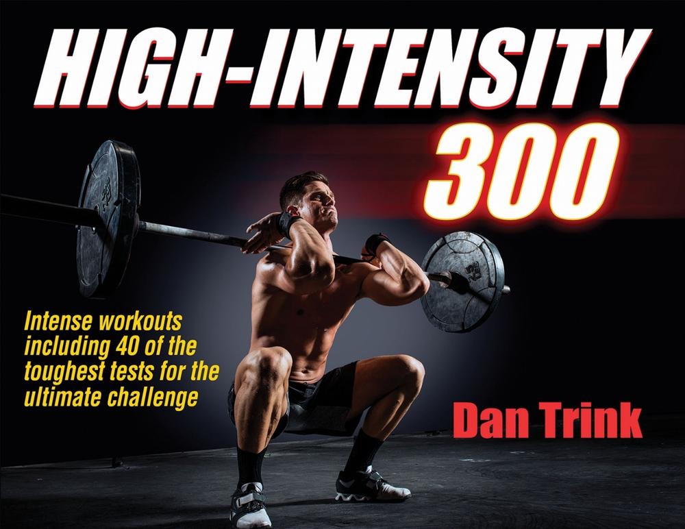 High-Intensity 300 by Dan Trink - ISBN: 9781450455275
