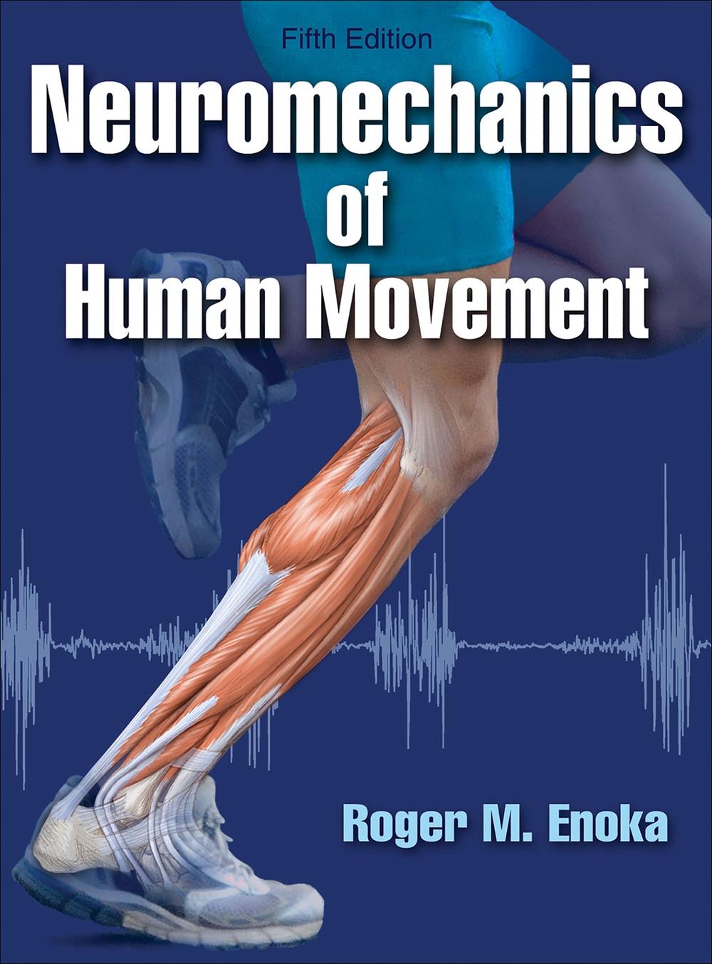Neuromechanics of Human Movement, 5th Edition, 9781450458801