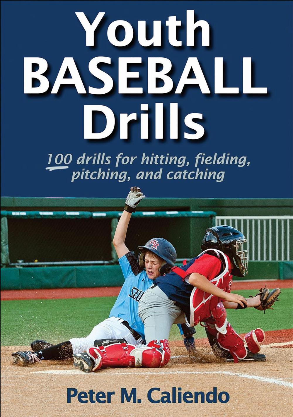Youth Baseball Drills by Peter Caliendo - ISBN: 9781450460286