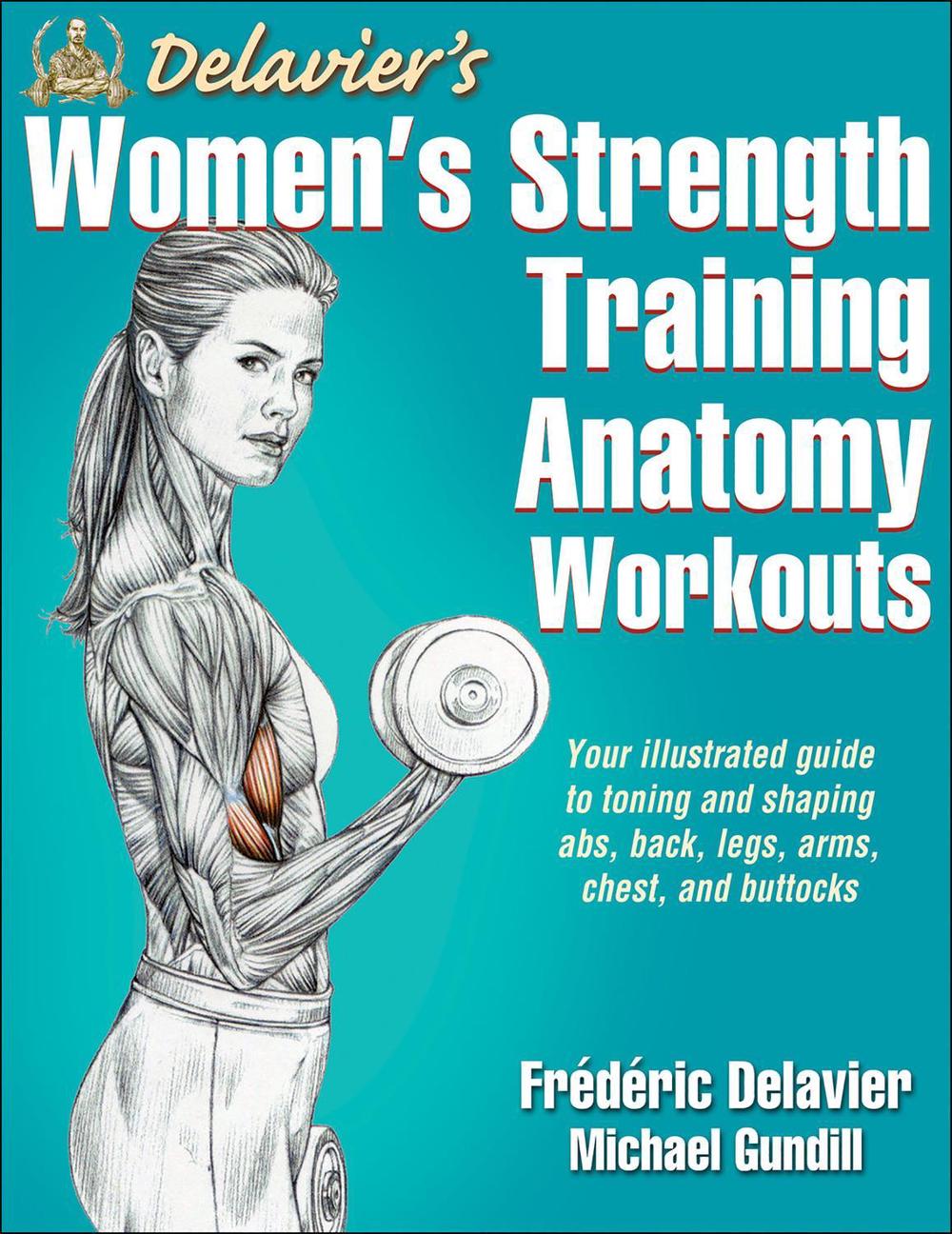 Delavier's Women's Strength Training Anatomy Workouts, 9781450466035