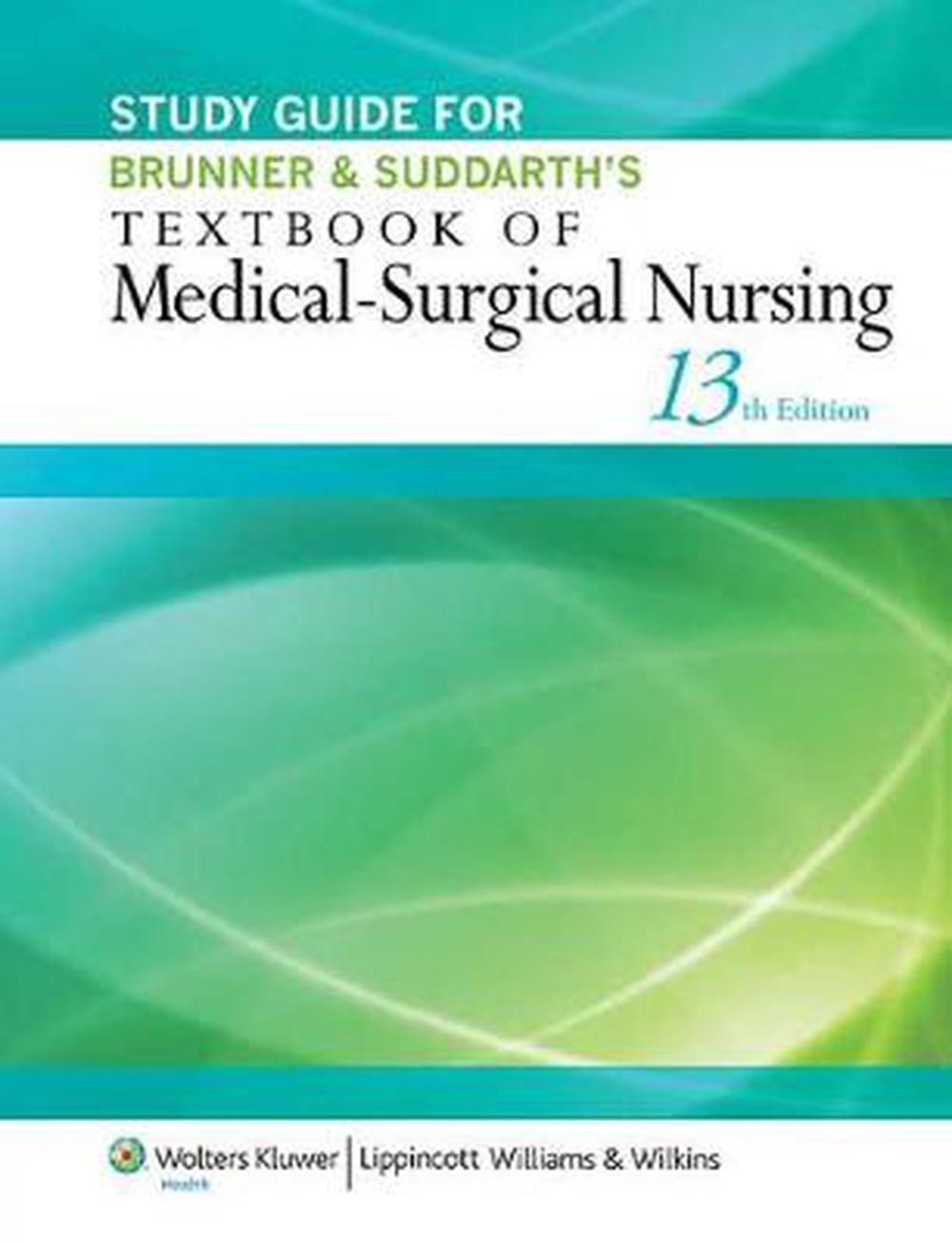Study Guide to Accompany Brunner & Suddarth's Textbook of       Medical-Surgical Nursing, 13th Edition by Janice L. Hinkle - ISBN: 9781451146684