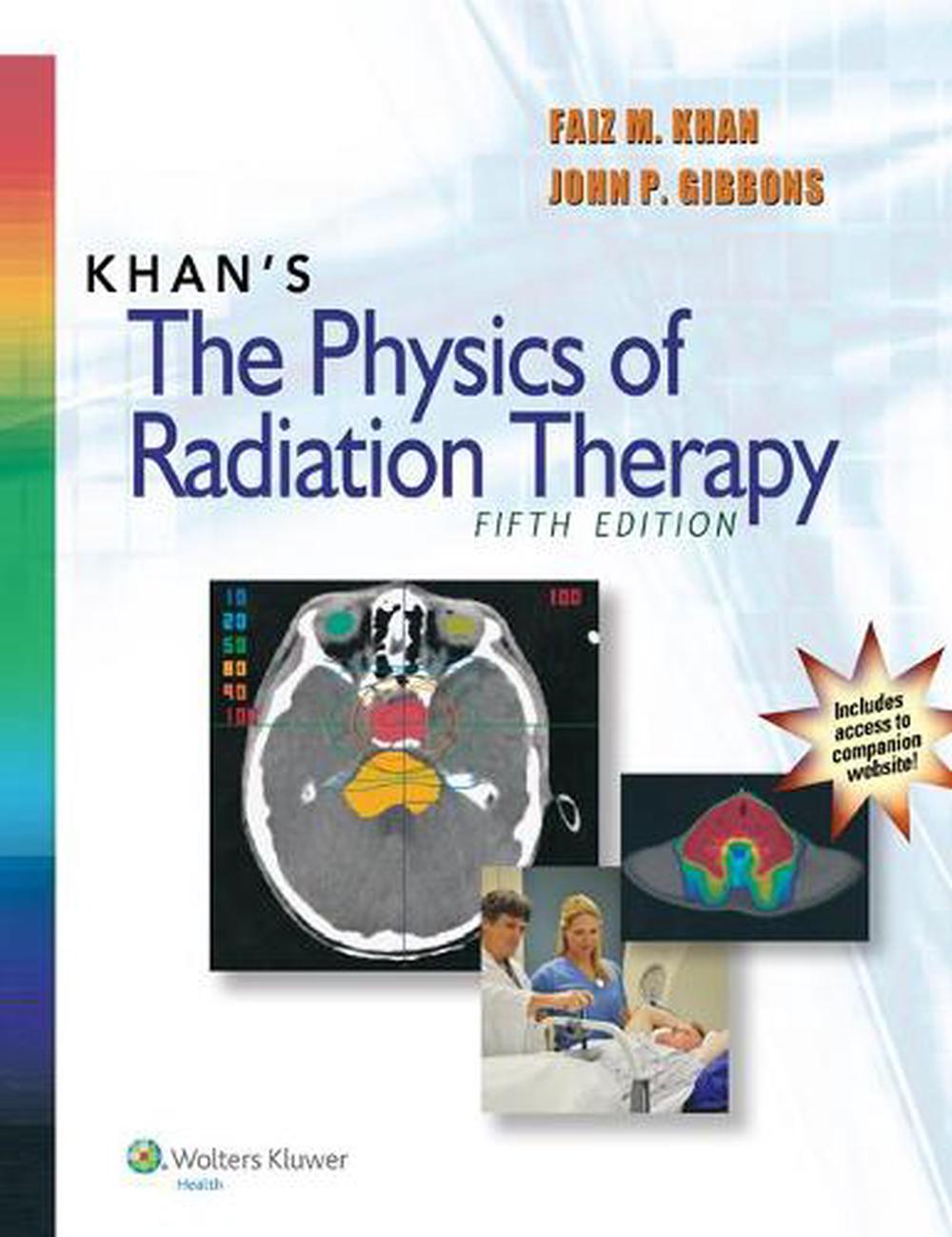 Khan's the Physics of Radiation Therapy, 5th Edition by Faiz M. Khan