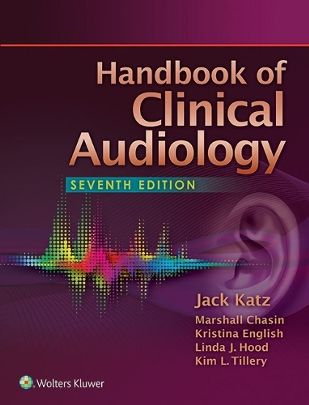 Handbook of Clinical Audiology, 7th Edition by Jack Katz - ISBN: 9781451191639