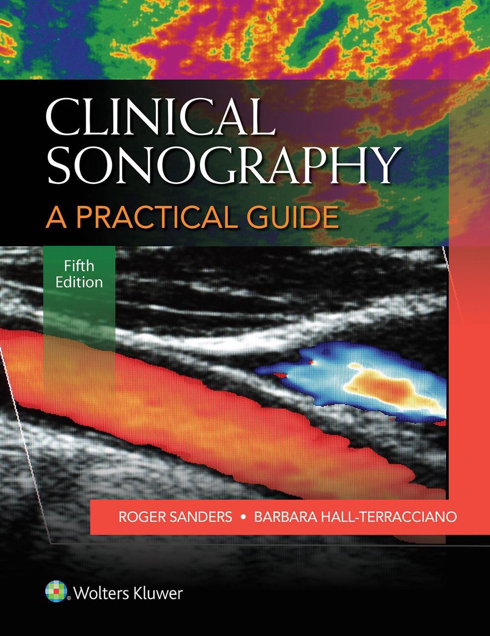 Clinical Sonography: A Practical Guide, 9781451192520