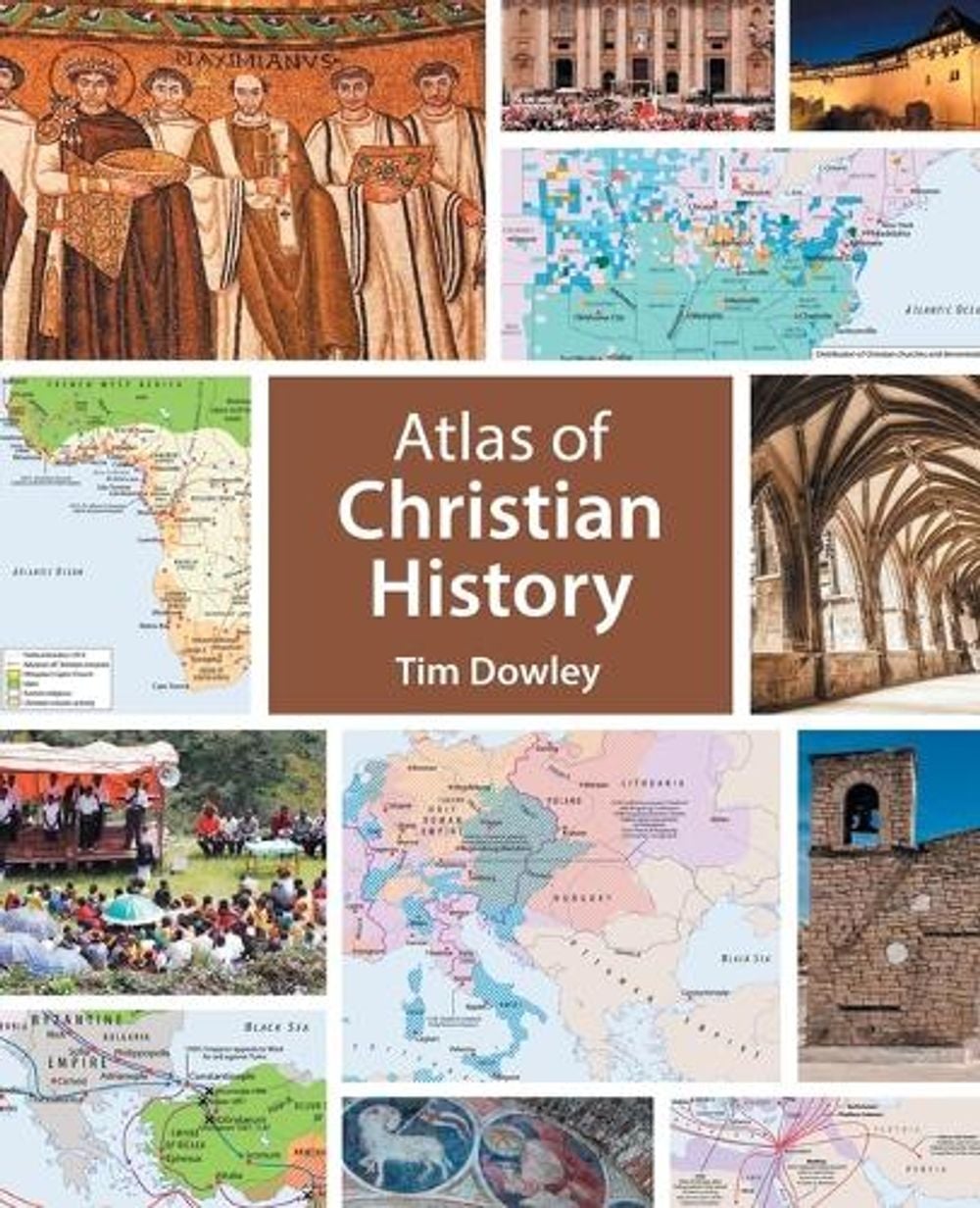 Atlas of Christian History by Tim Dowley - ISBN: 9781451499704