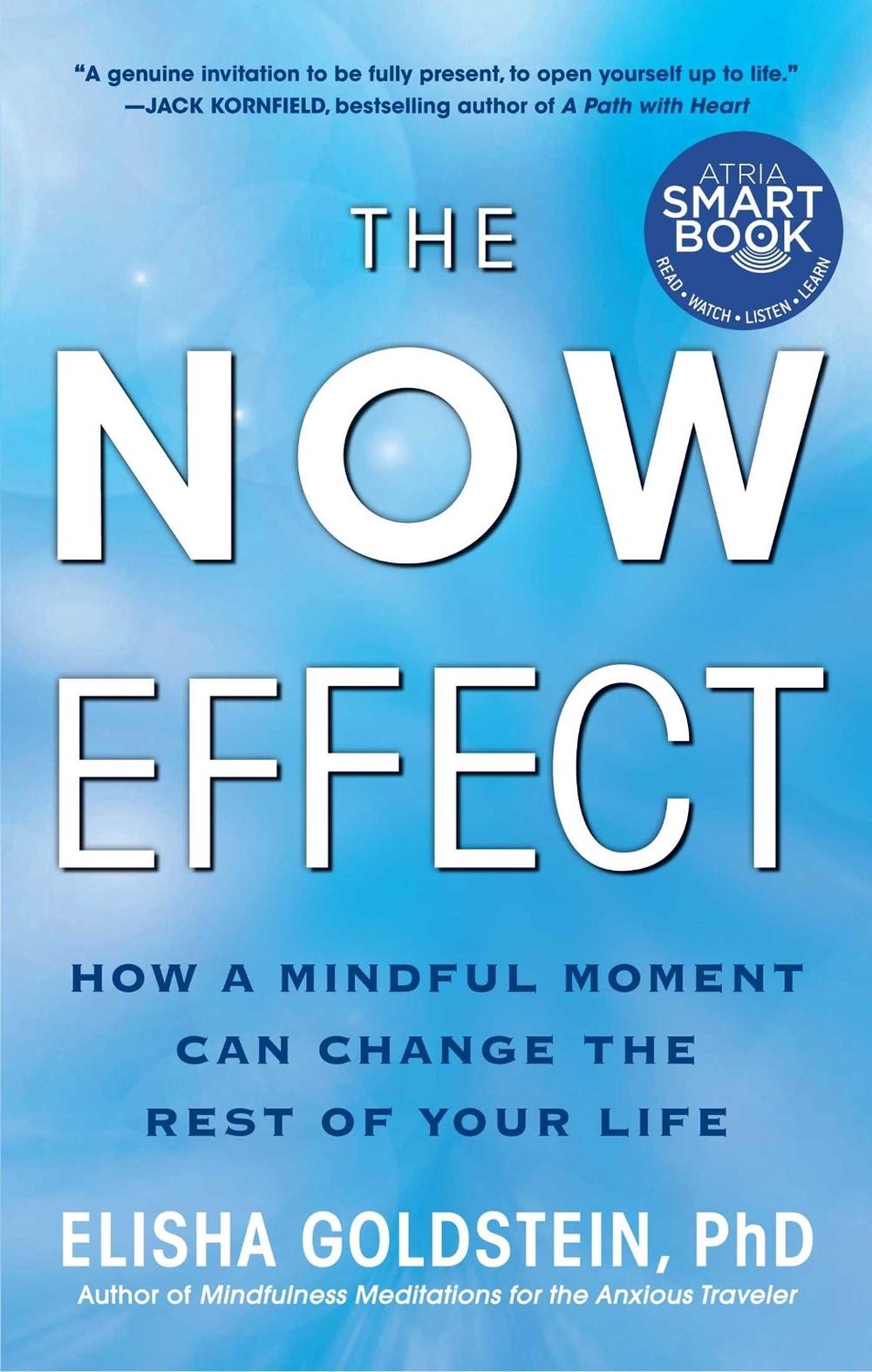 The Now Effect: How a Mindful Moment Can Change the Rest of Your Life by Elisha Goldstein - ISBN: 9781451623895