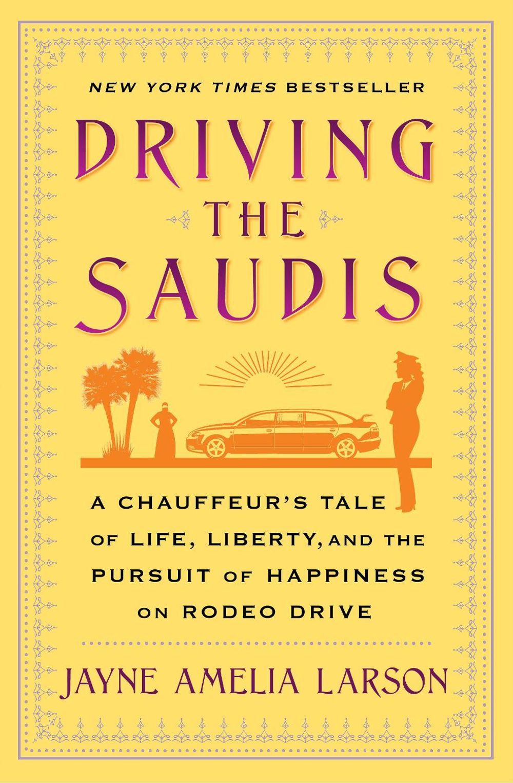 Driving the Saudis by Jayne Amelia Larson - ISBN: 9781451640038