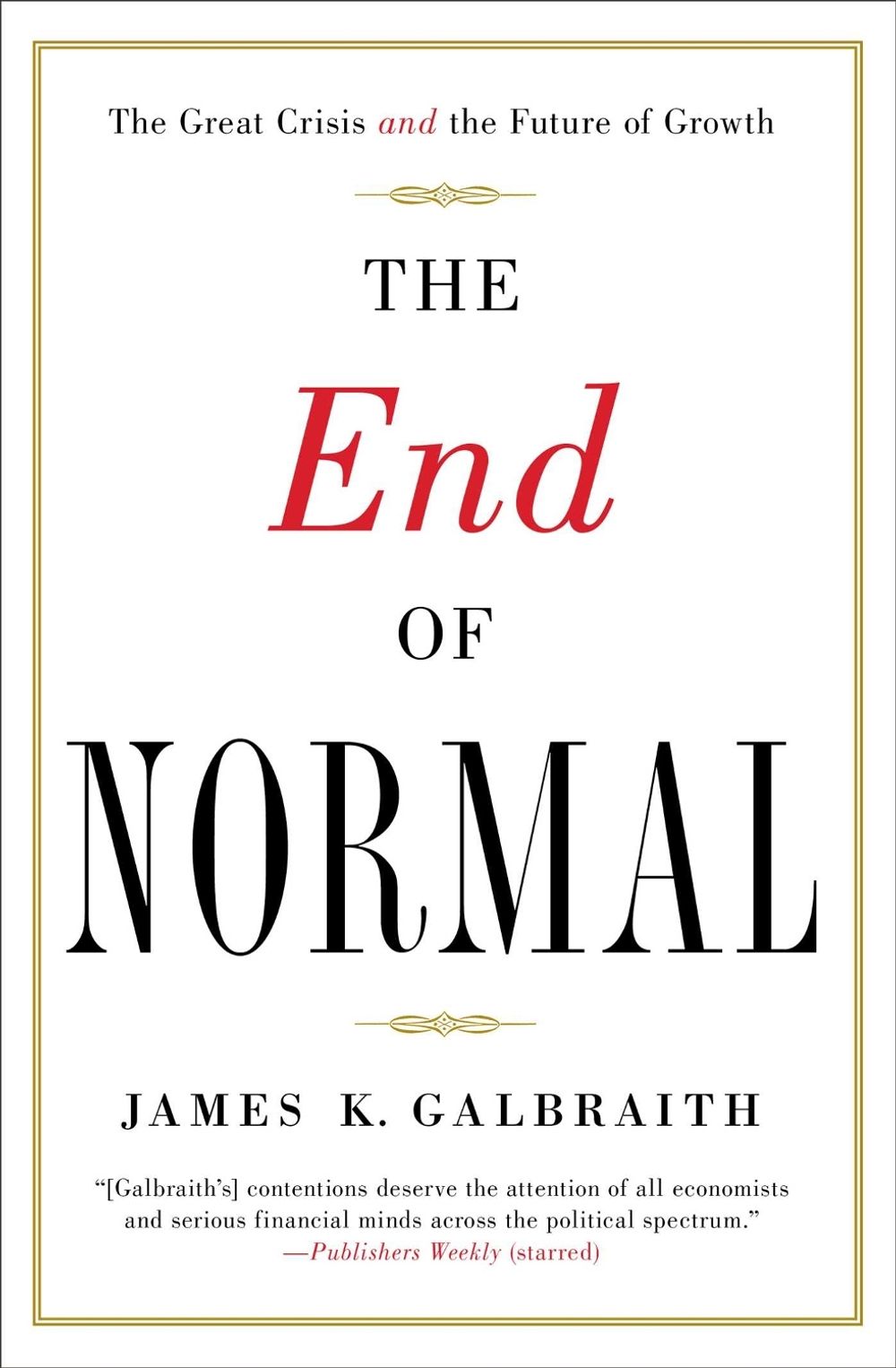 The End of Normal by James K. Galbraith - ISBN: 9781451644937
