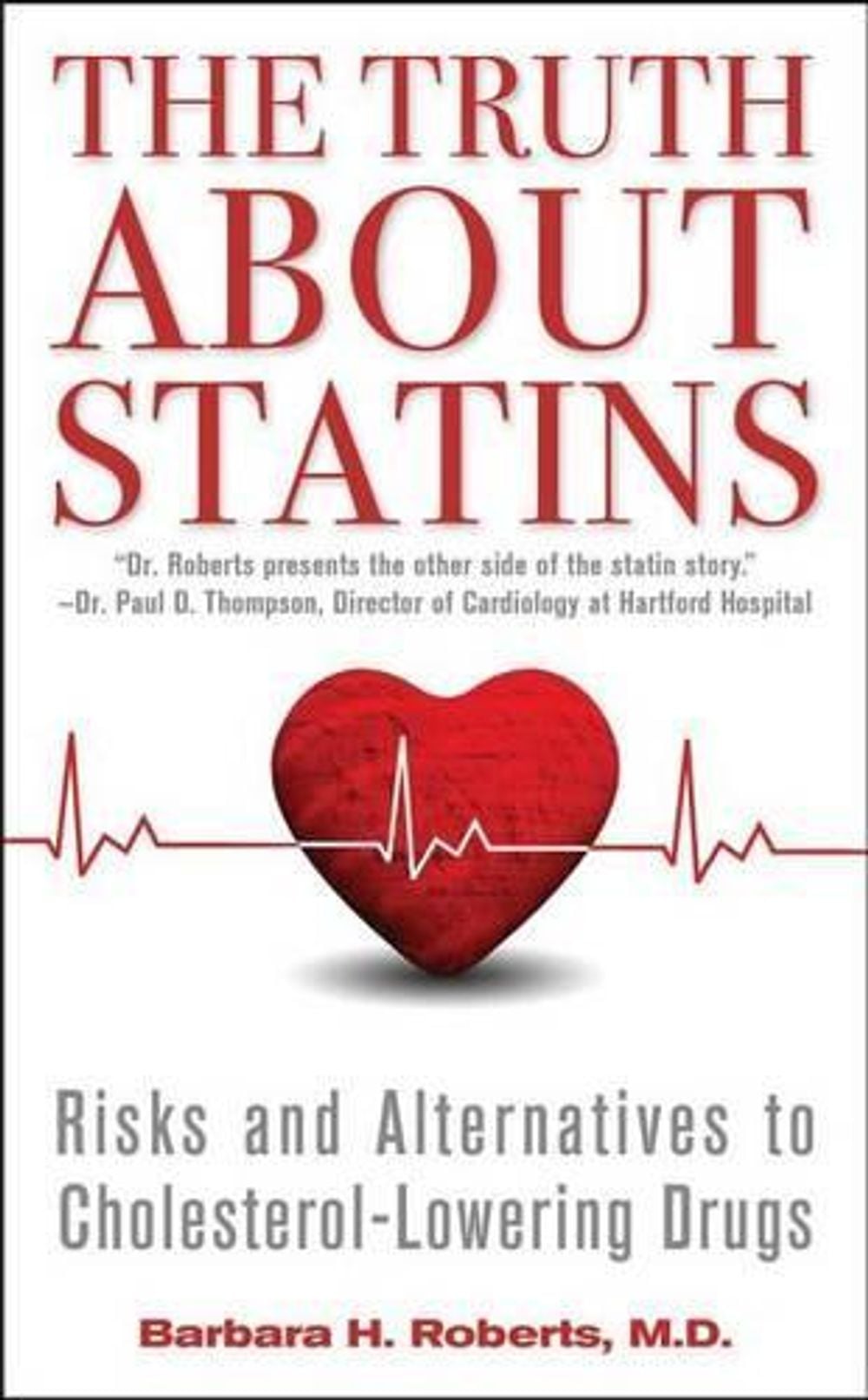 The Truth about Statins by Barbara H. Roberts - ISBN: 9781451656398