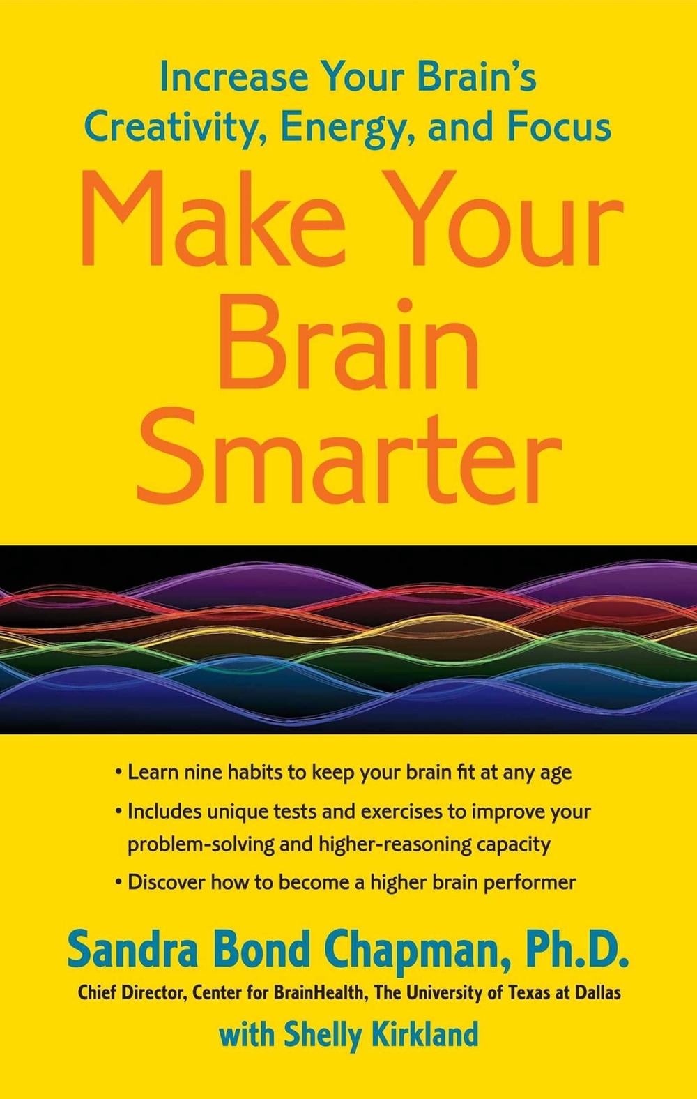 Make Your Brain Smarter by Sandra Bond Chapman, PH.D. - ISBN: 9781451665482