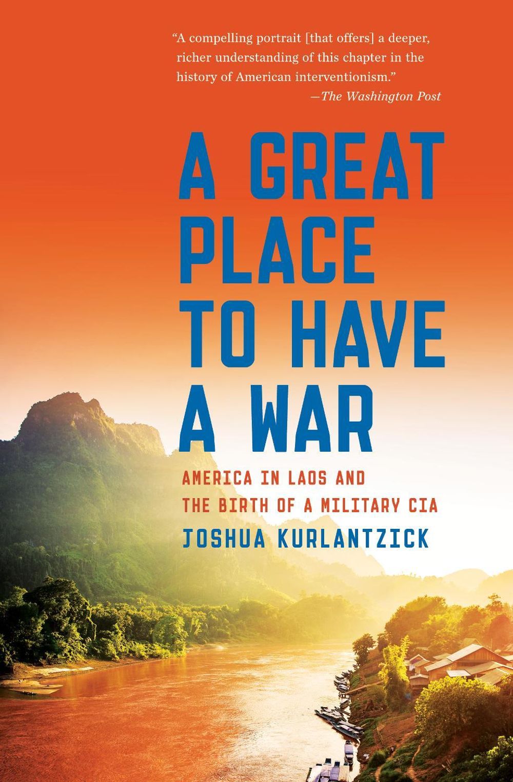 A Great Place to Have a War by Joshua Kurlantzick - ISBN: 9781451667882