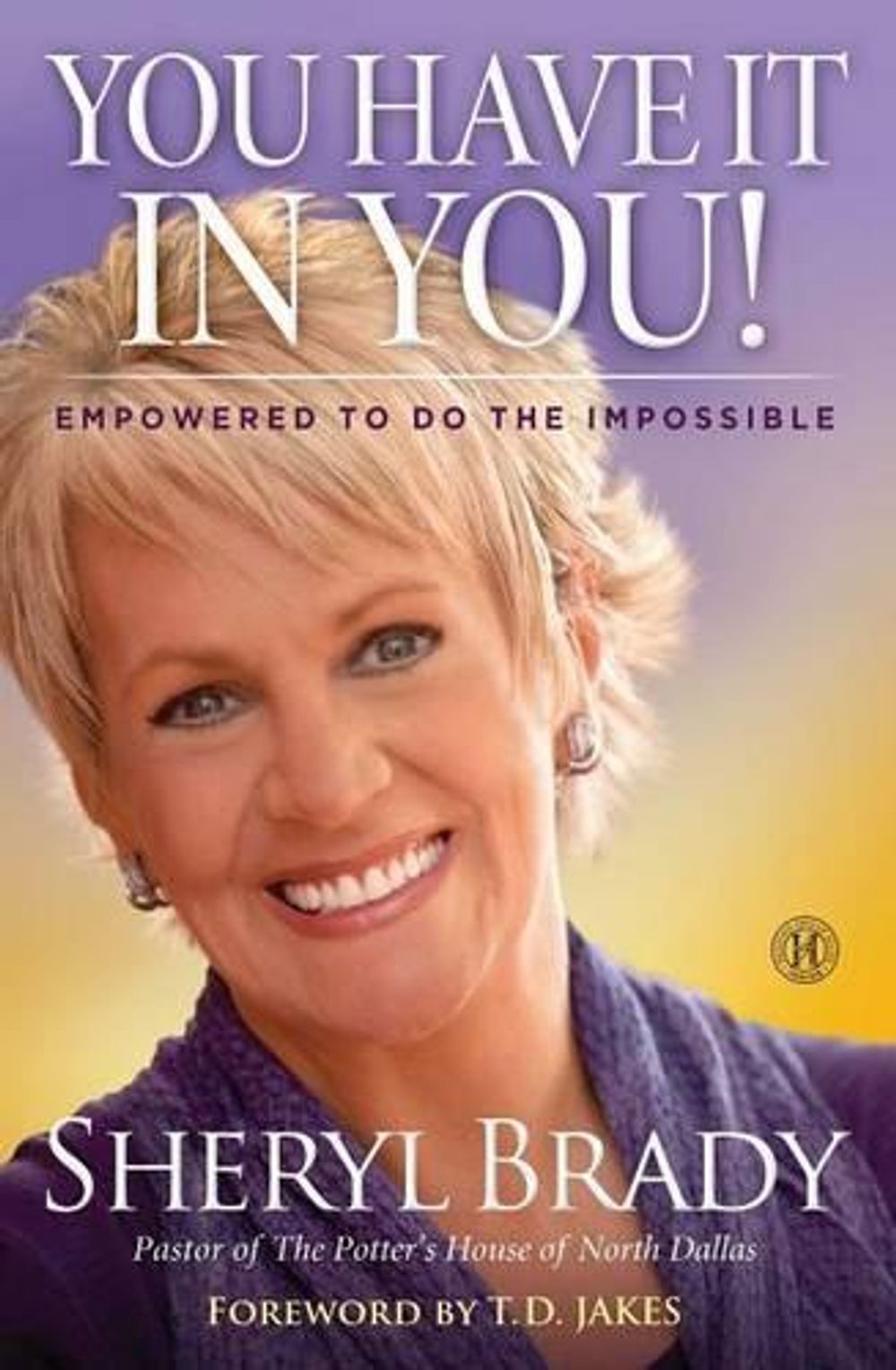 You Have It In You! by Sheryl Brady - ISBN: 9781451681901