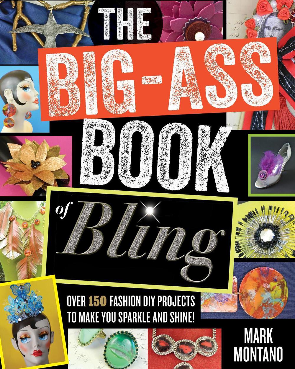 The Big-Ass Book of Bling by Mark Montano - ISBN: 9781451685282