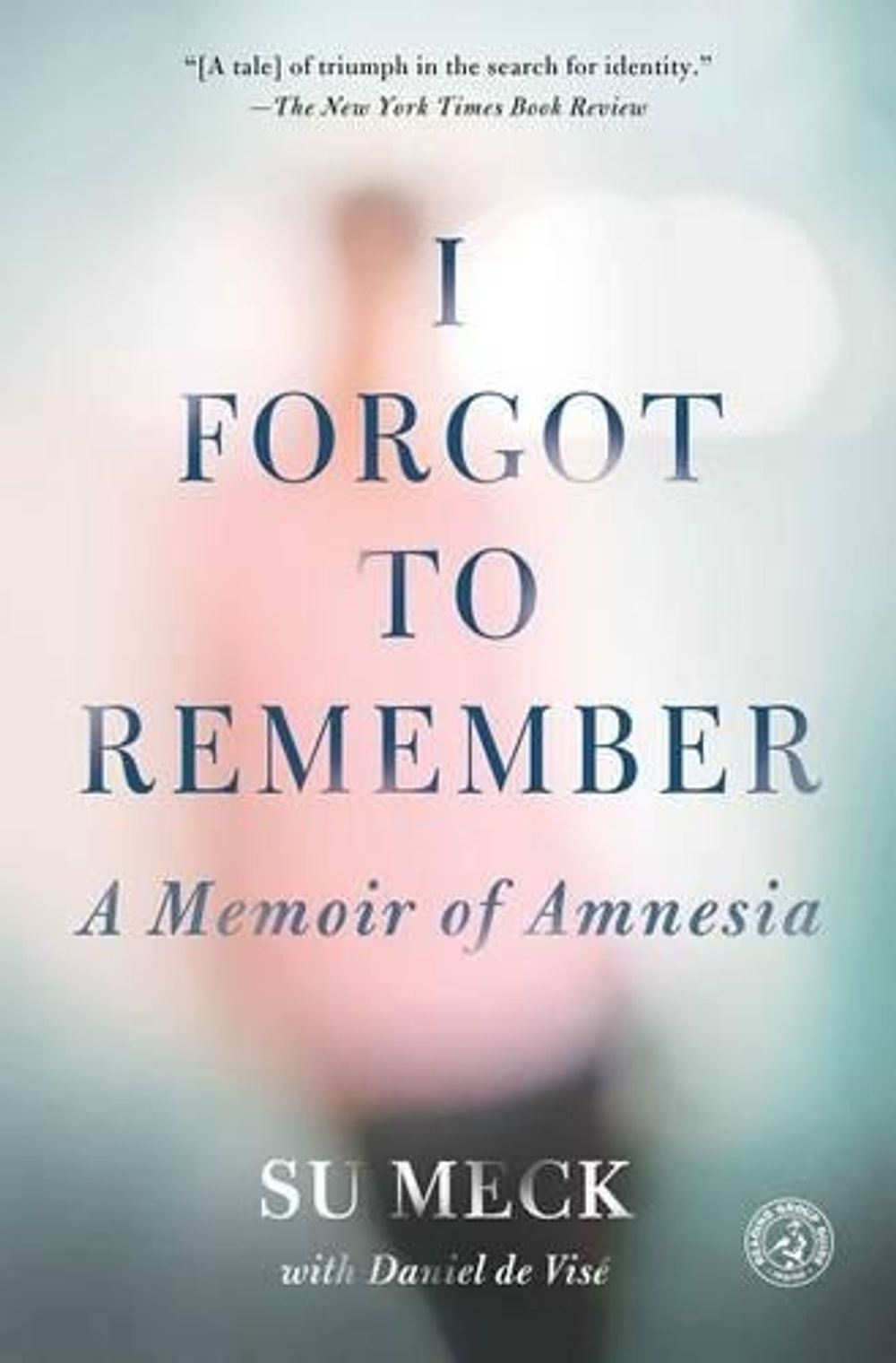 I Forgot to Remember by Su Meck - ISBN: 9781451685824